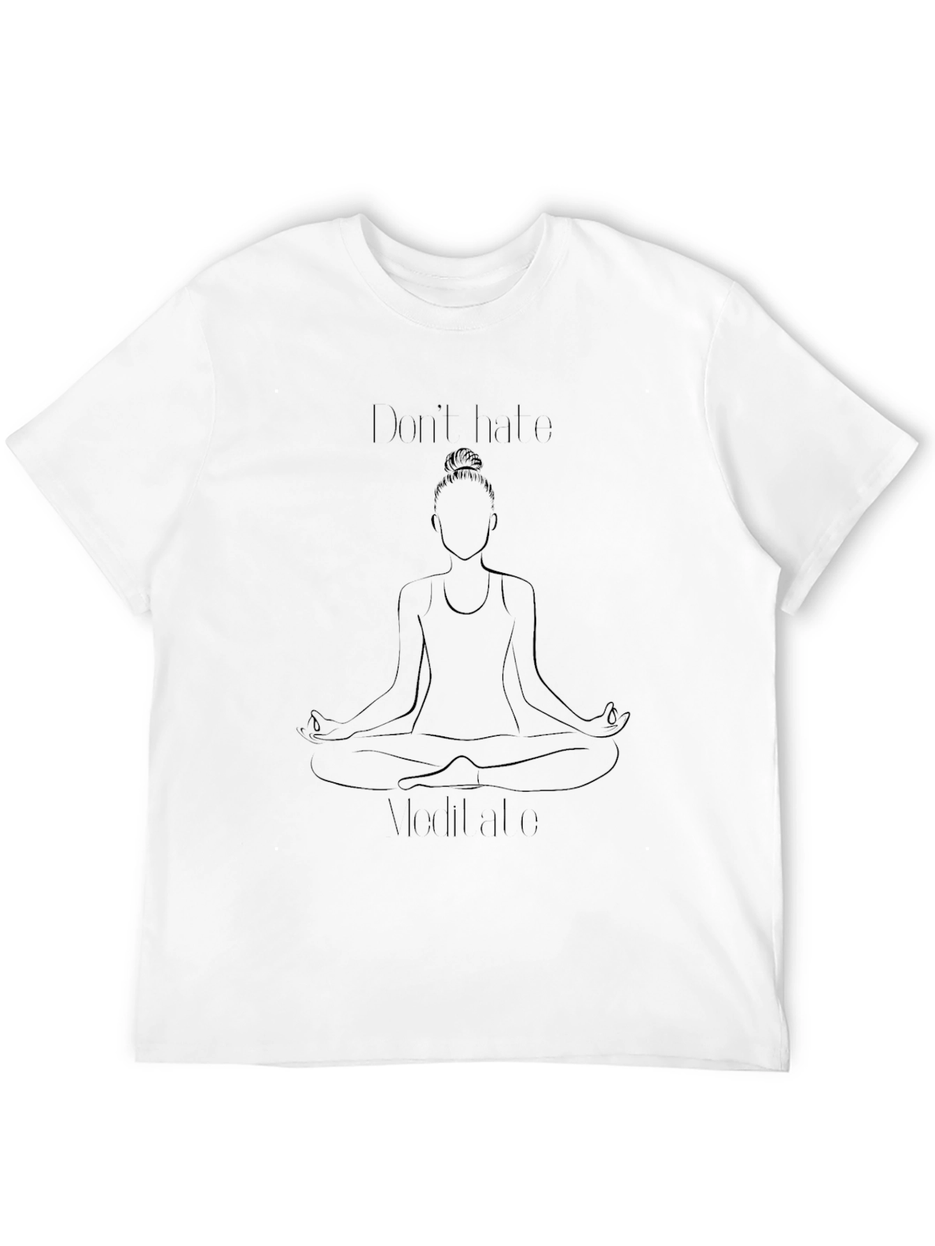 Meditate Black T-Shirt: Dont Hate Meditate
