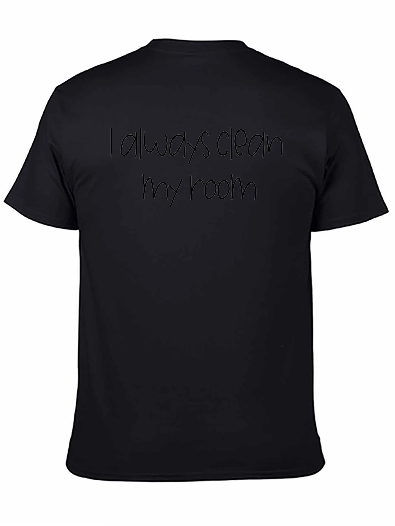 I Always Clean My Room Black T-Shirt