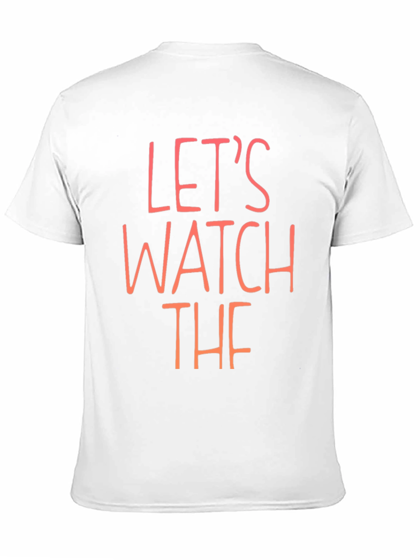 Lets Watch the T-Shirt