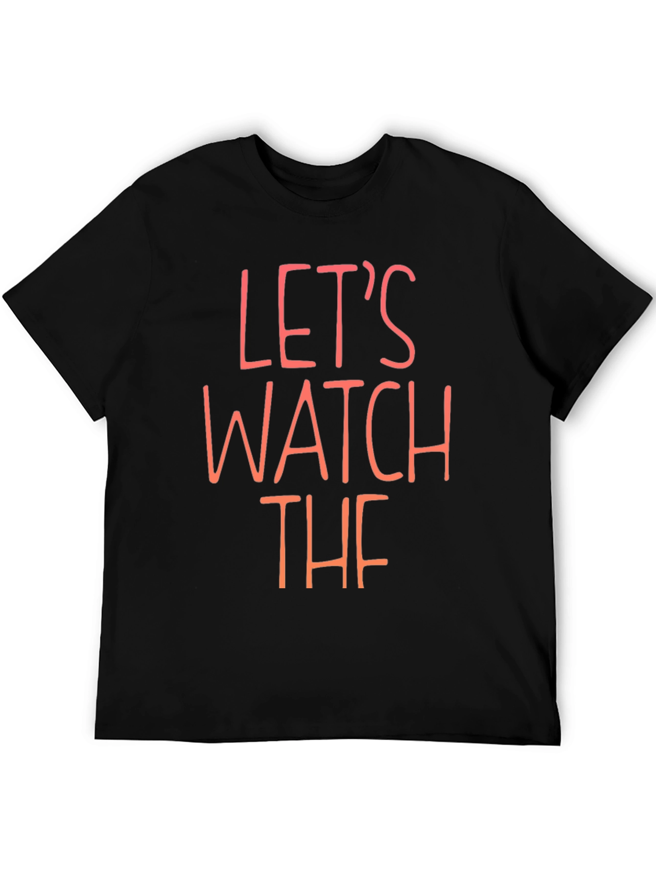 Lets Watch the T-Shirt