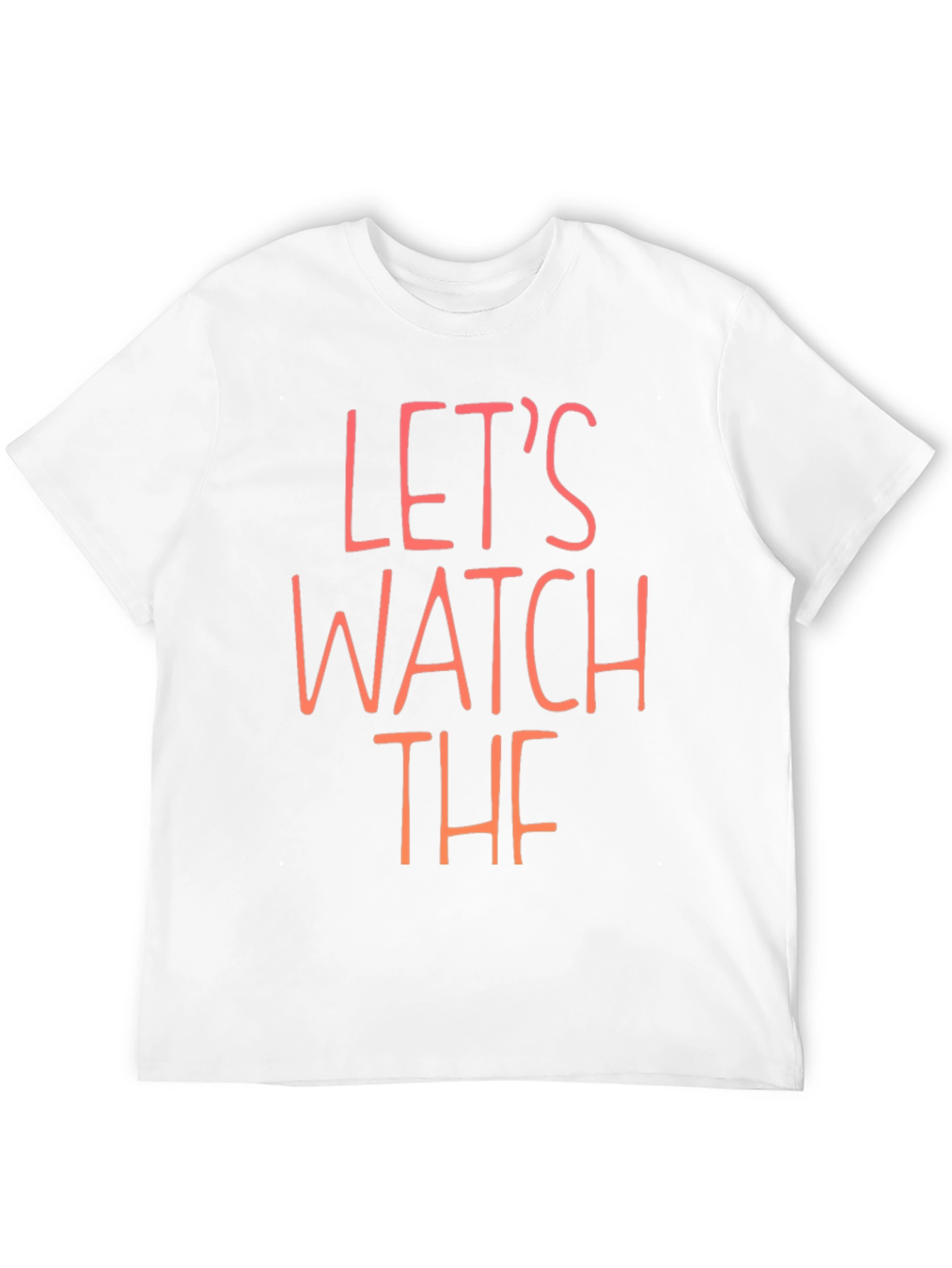 Lets Watch the T-Shirt