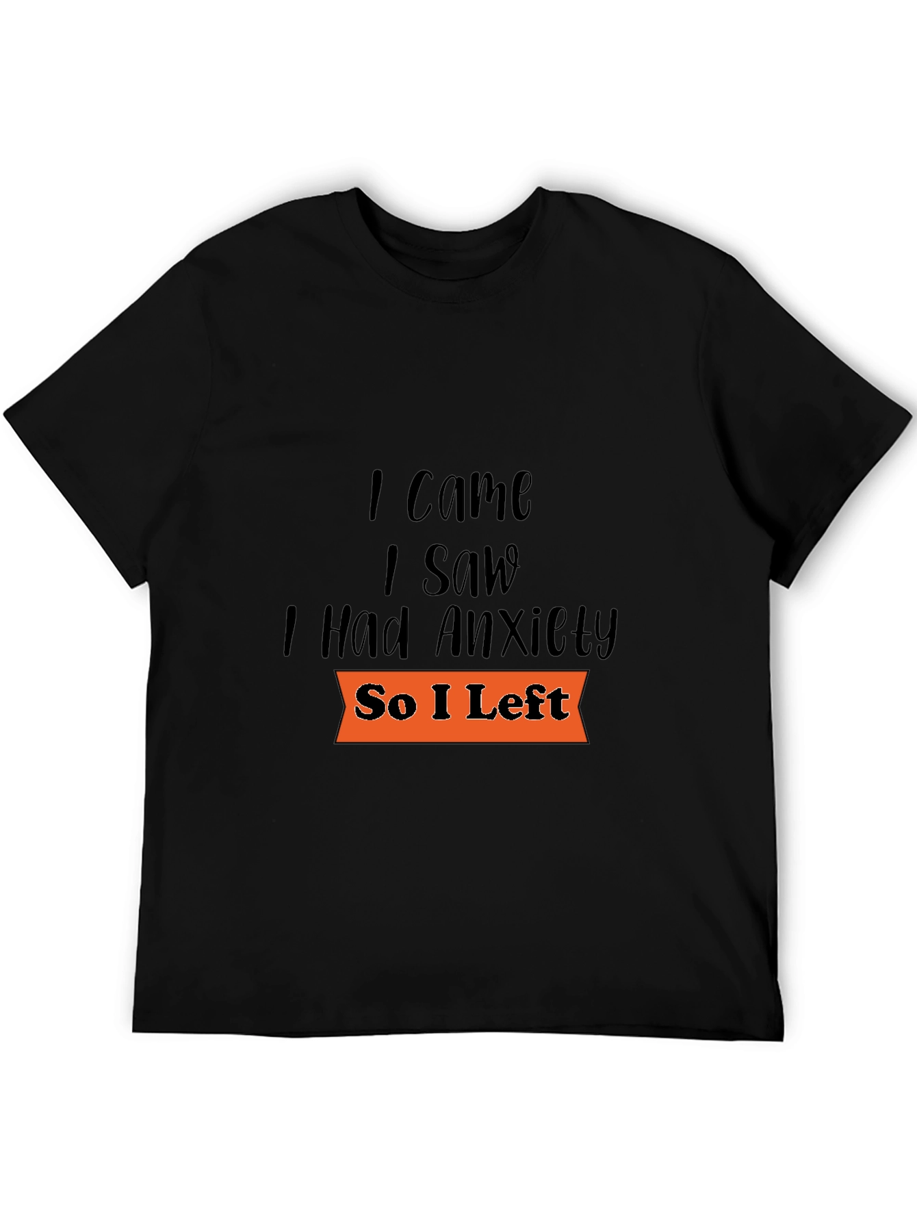 I Came I Saw Anxiety T-Shirt