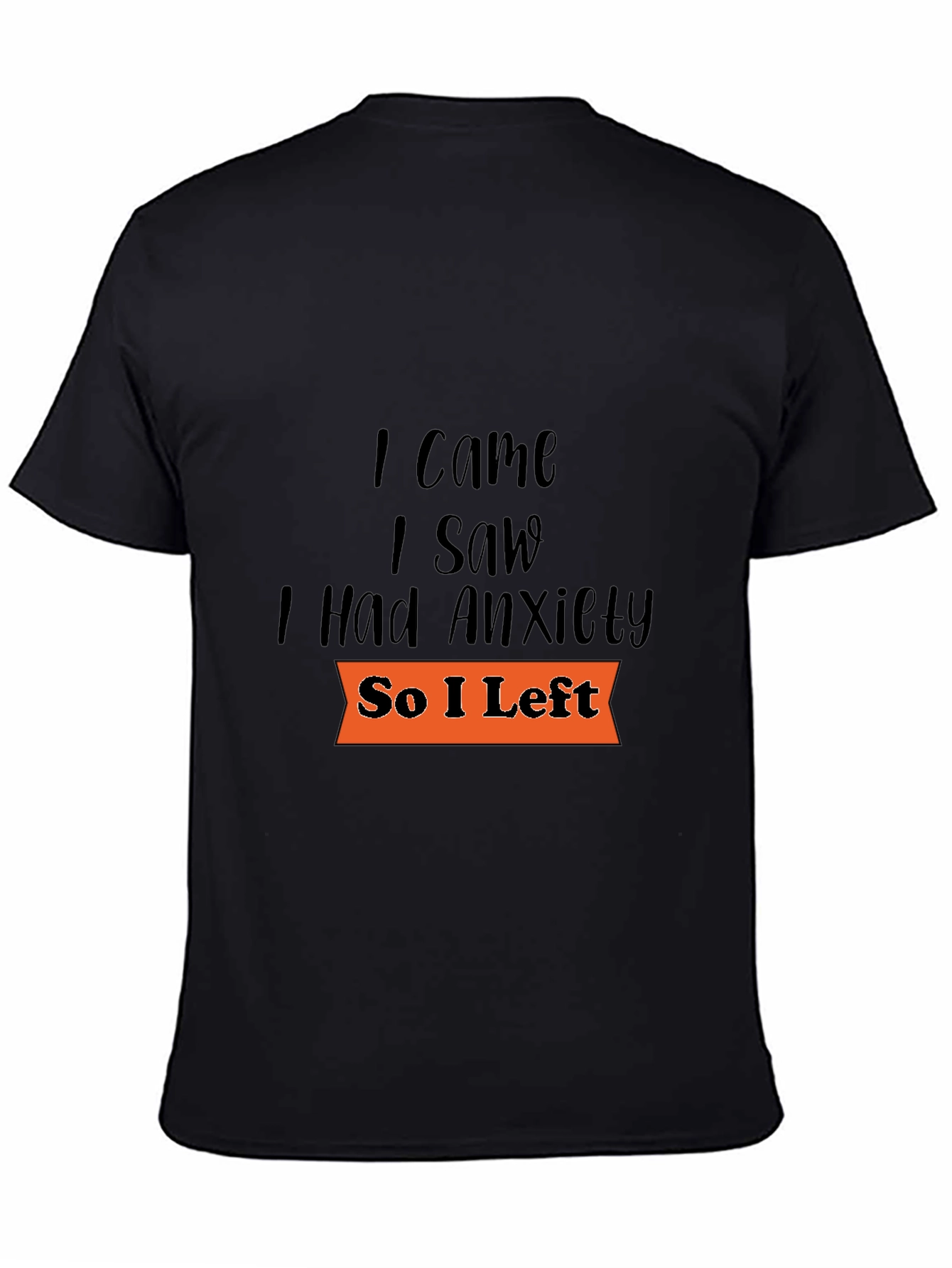I Came I Saw Anxiety T-Shirt