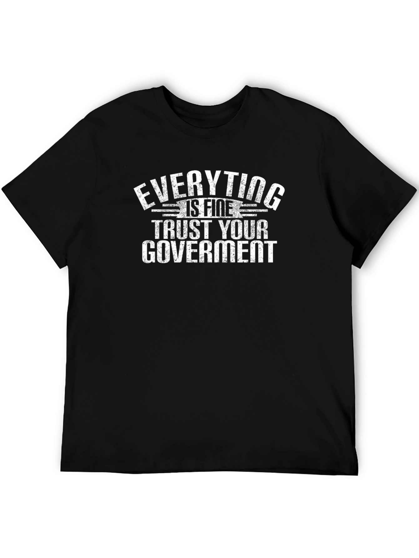 Everything is Fine Trust Your Government Black T-Shirt