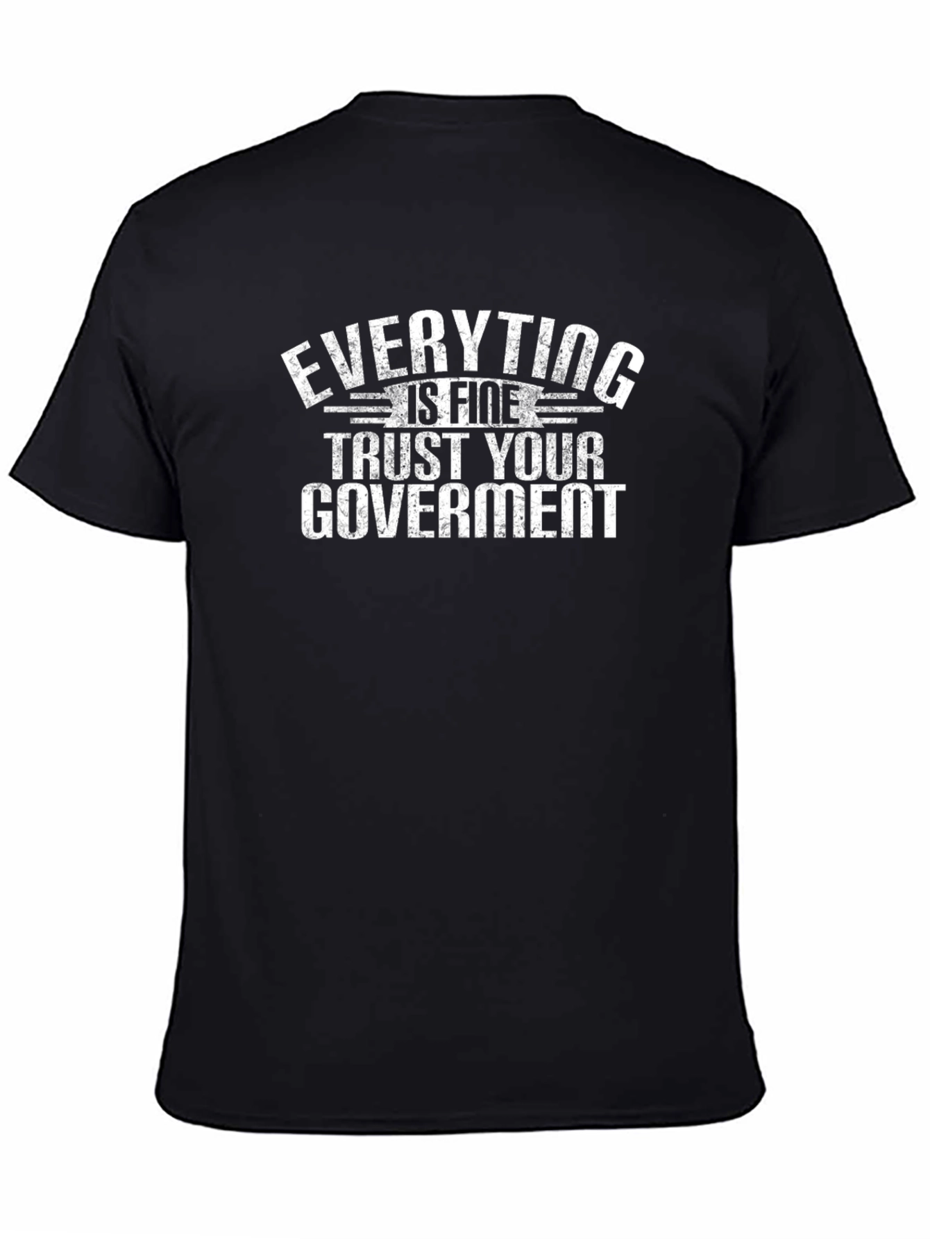 Everything is Fine Trust Your Government Black T-Shirt