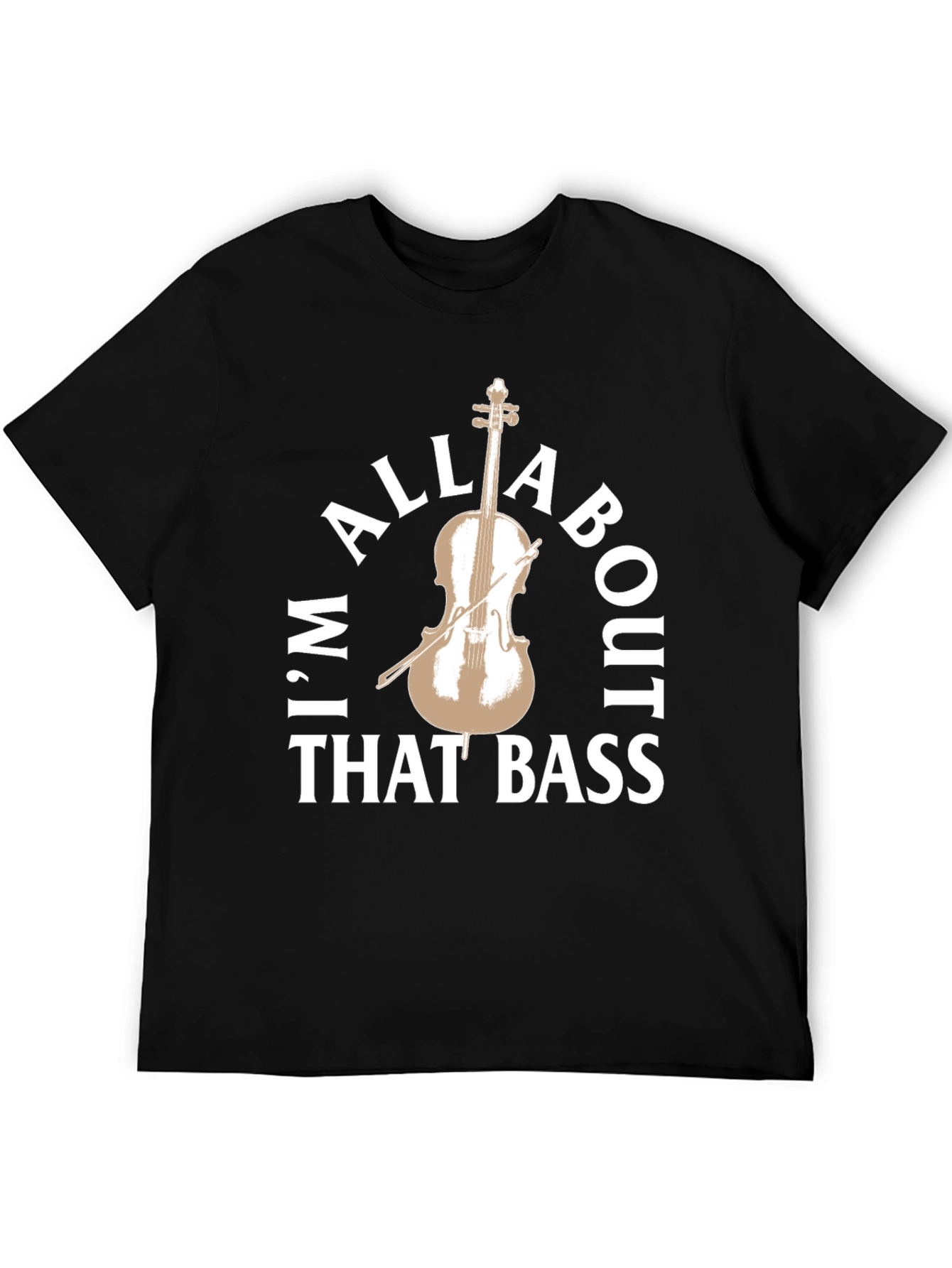 Im All About That Bass T-Shirt