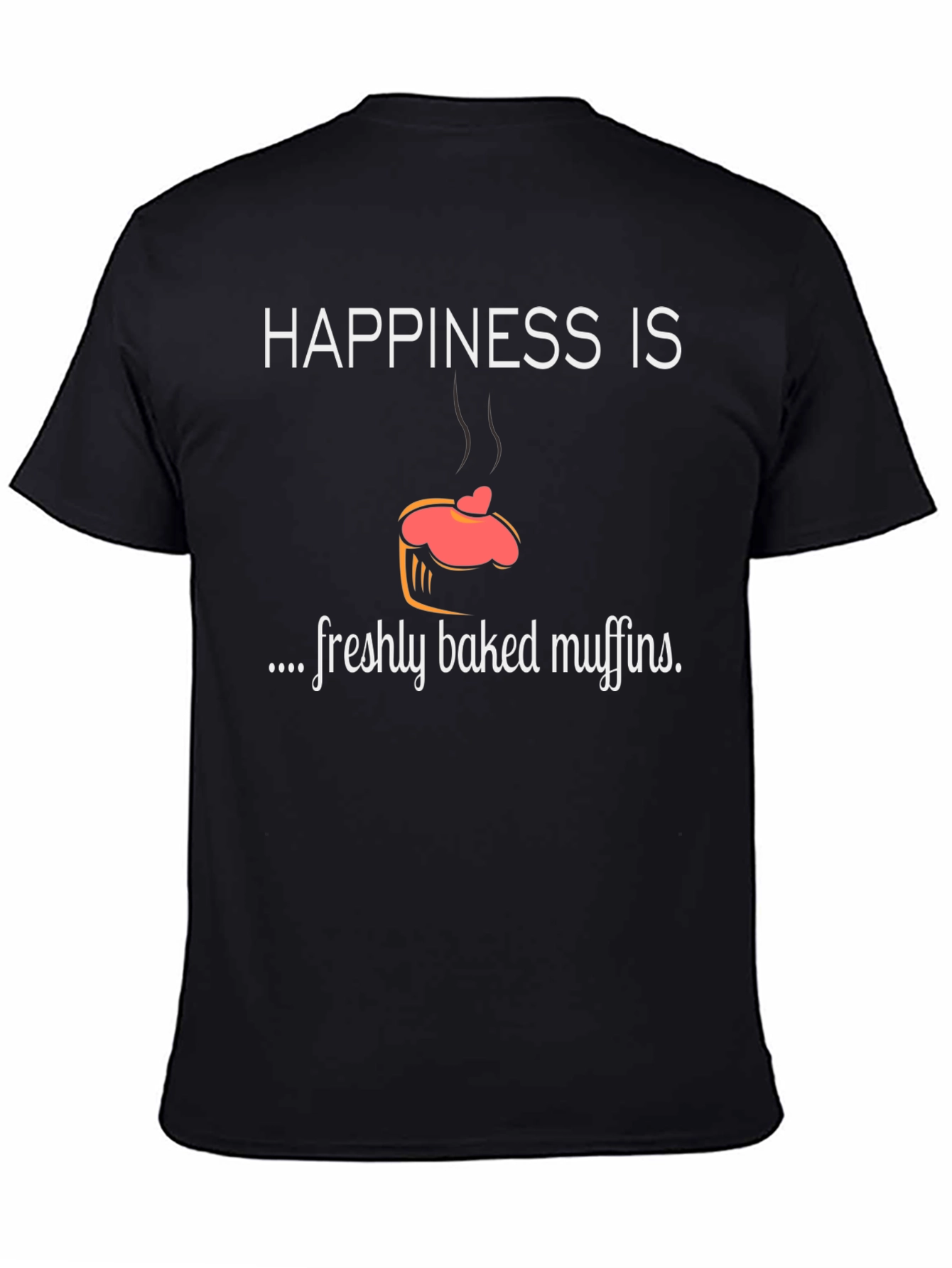 Happiness is Freshly Baked Muffins T-Shirt