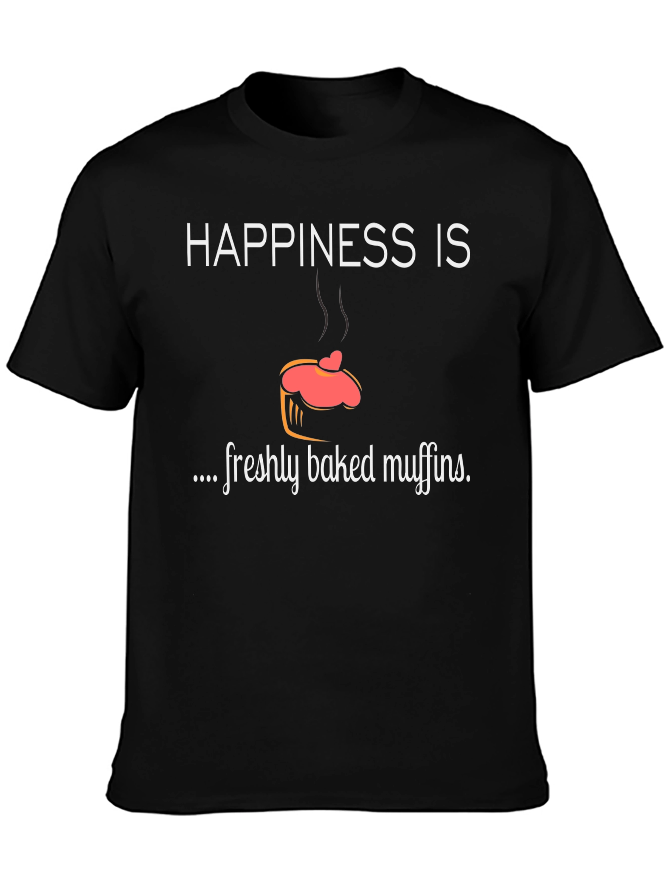 Happiness is Freshly Baked Muffins T-Shirt