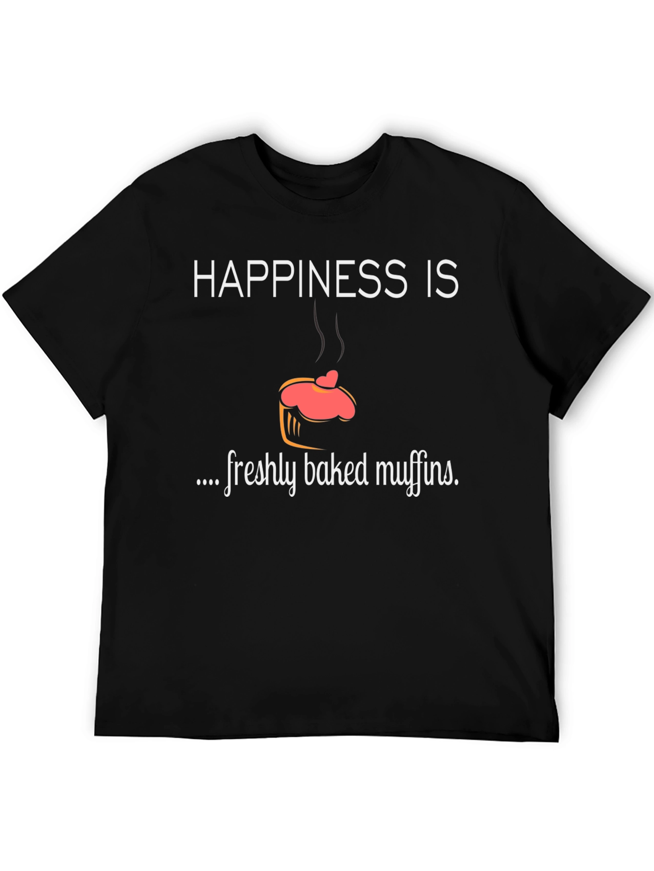 Happiness is Freshly Baked Muffins T-Shirt