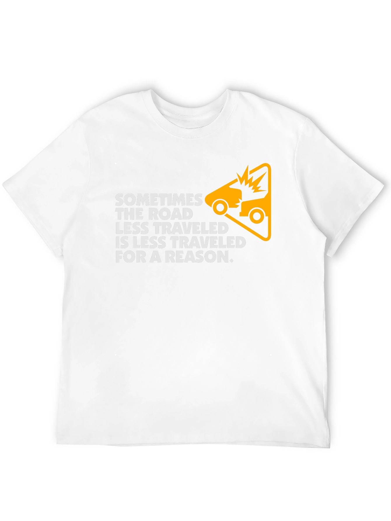 Sometimes The Road Less Traveled T-Shirt