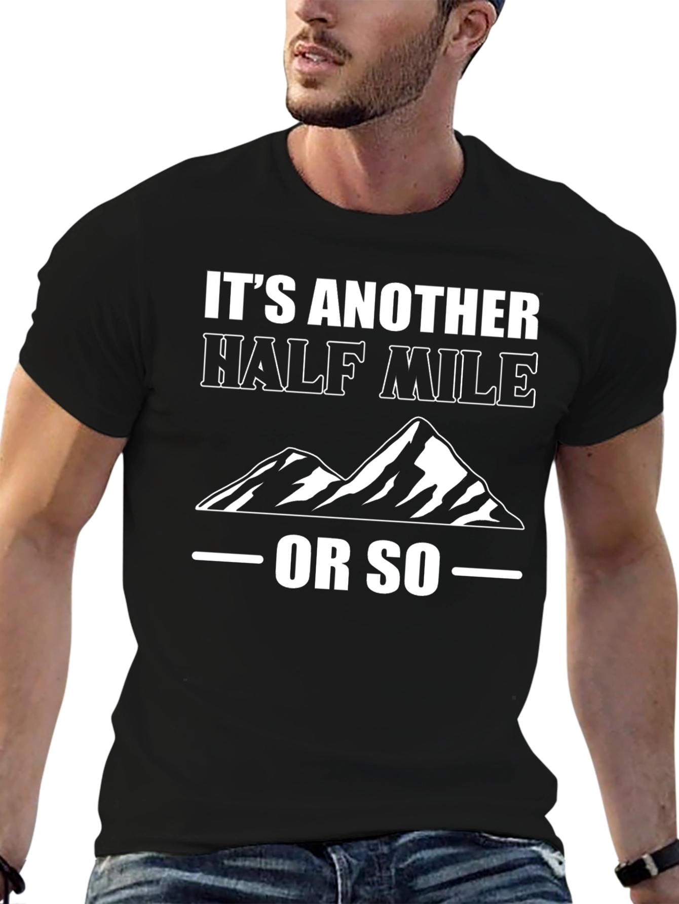 Its Another Half Mile Or So T-Shirt