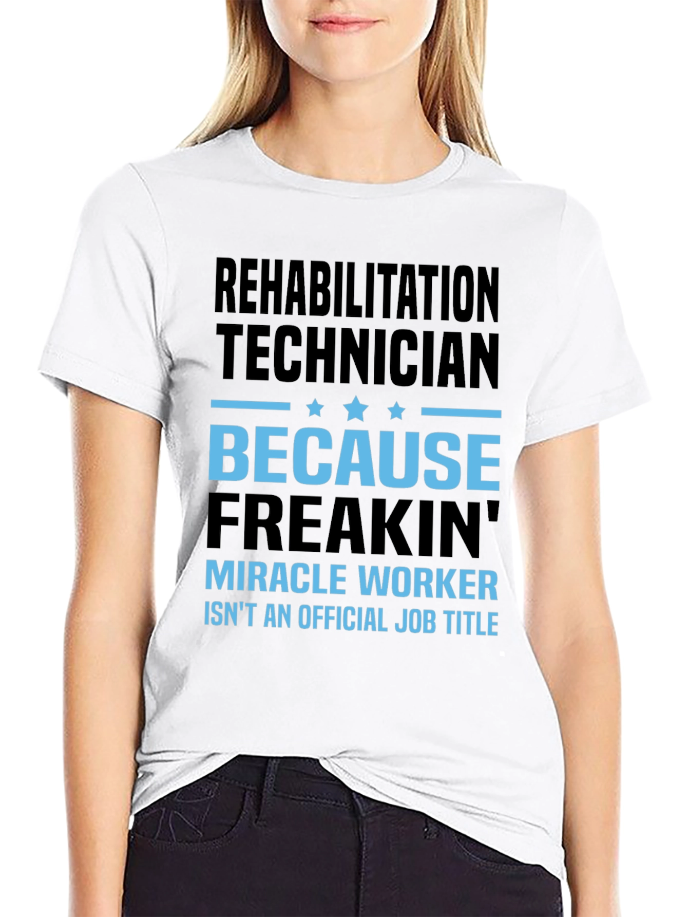 Rehabilitation Technician Miracle Worker Funny T-Shirt