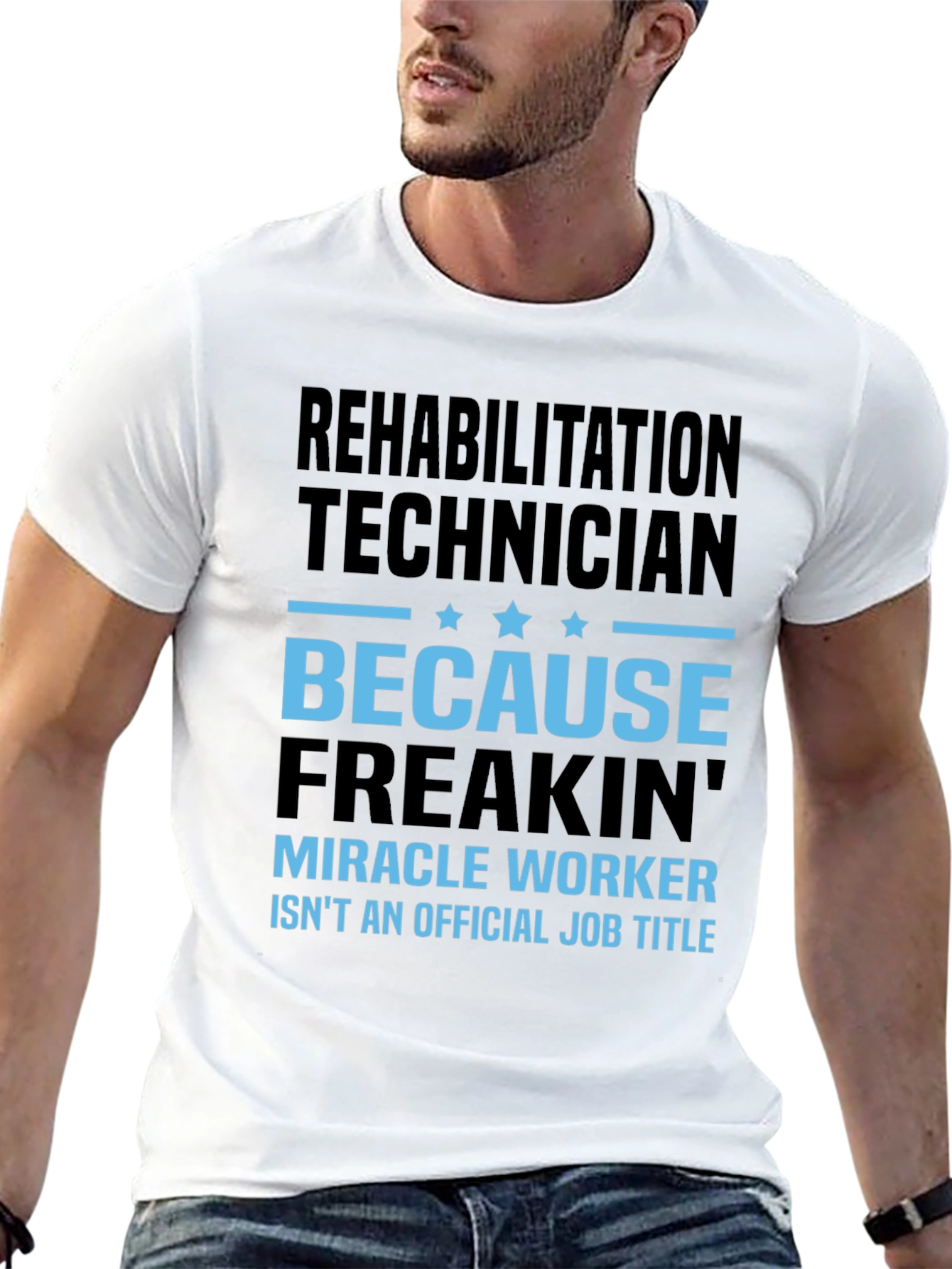 Rehabilitation Technician Miracle Worker Funny T-Shirt