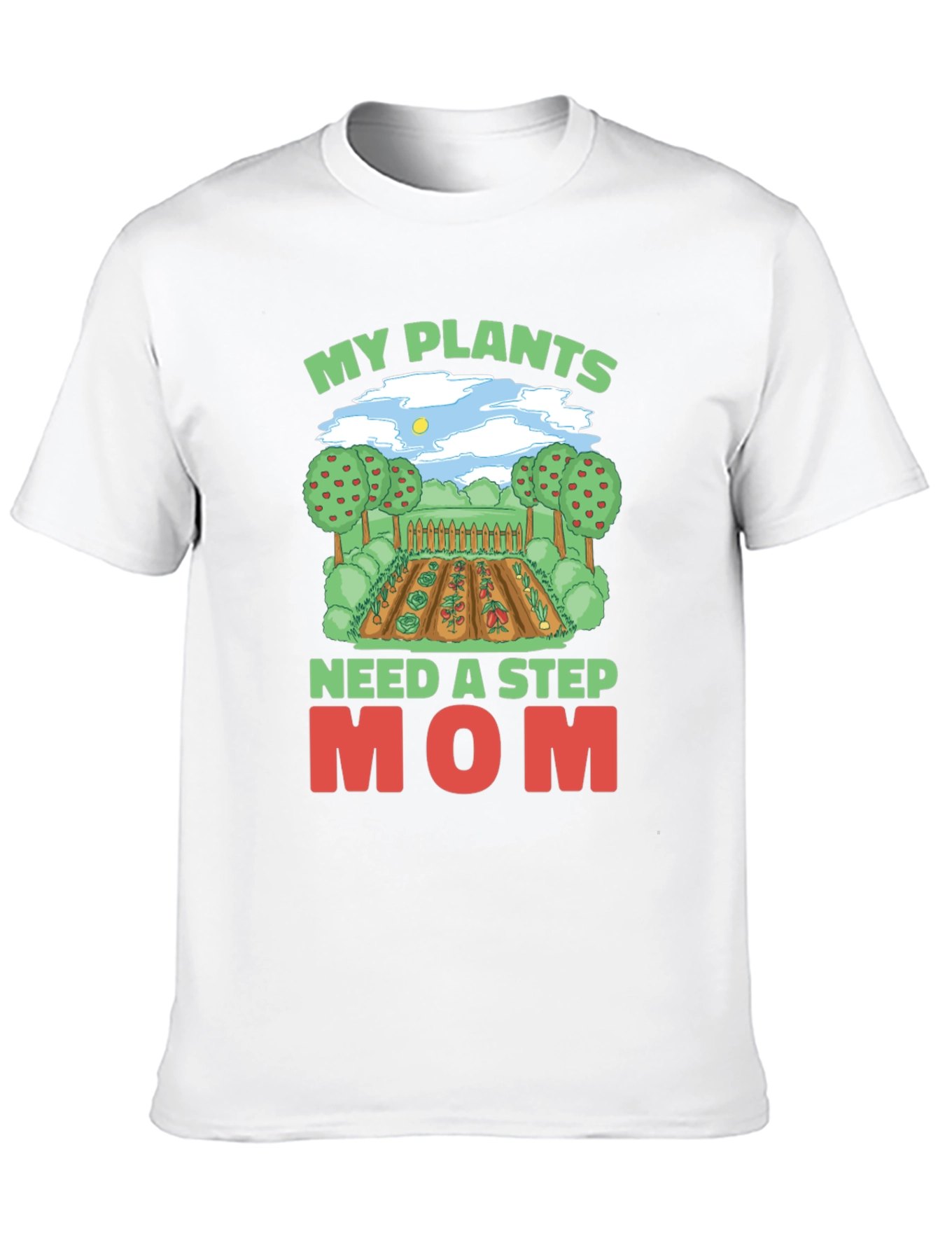 My Plants Need A Step Mom T-Shirt Gardening Tee