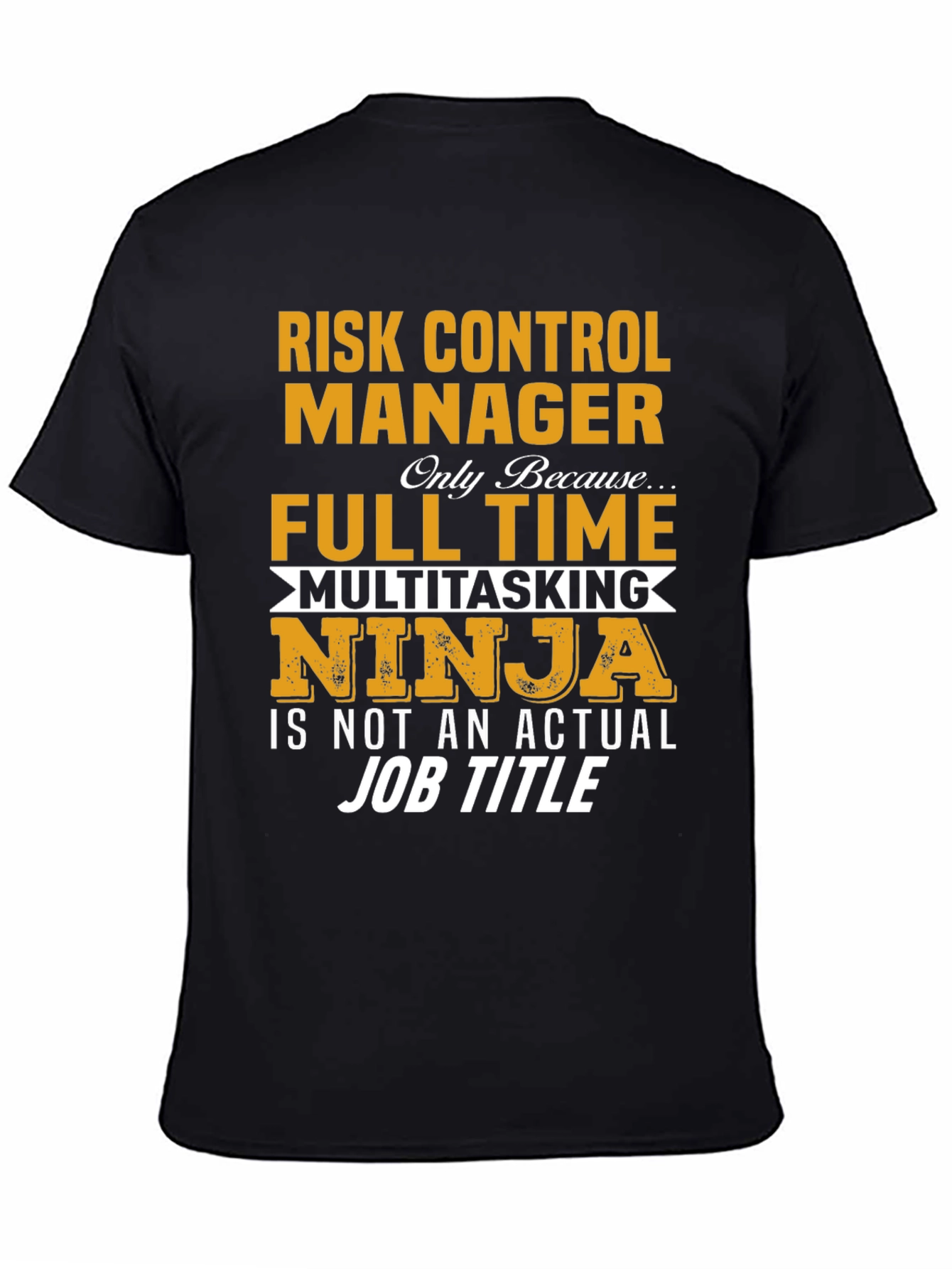 Risk Control Manager Full Time Multitasking Ninja T-Shirt