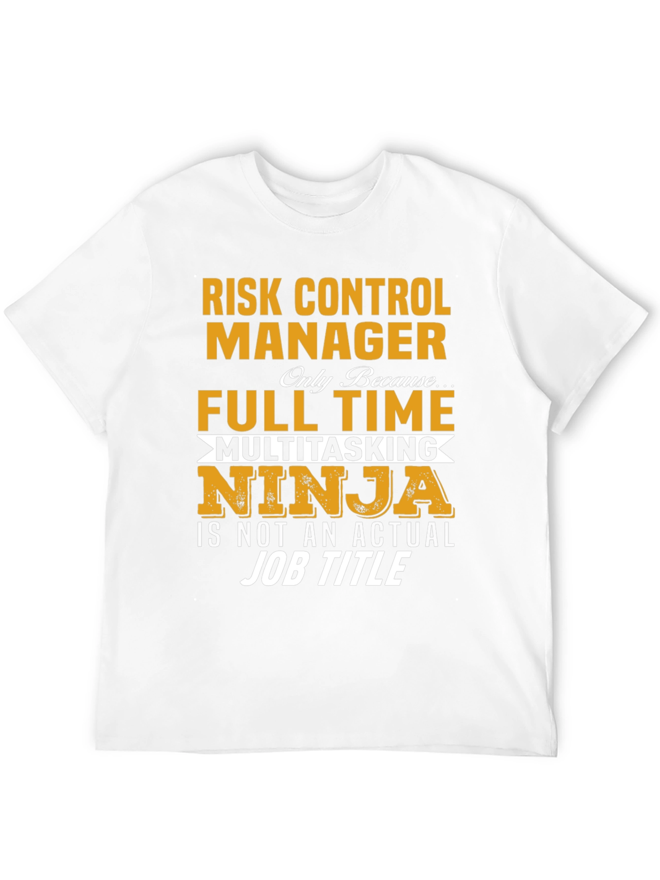 Risk Control Manager Full Time Multitasking Ninja T-Shirt