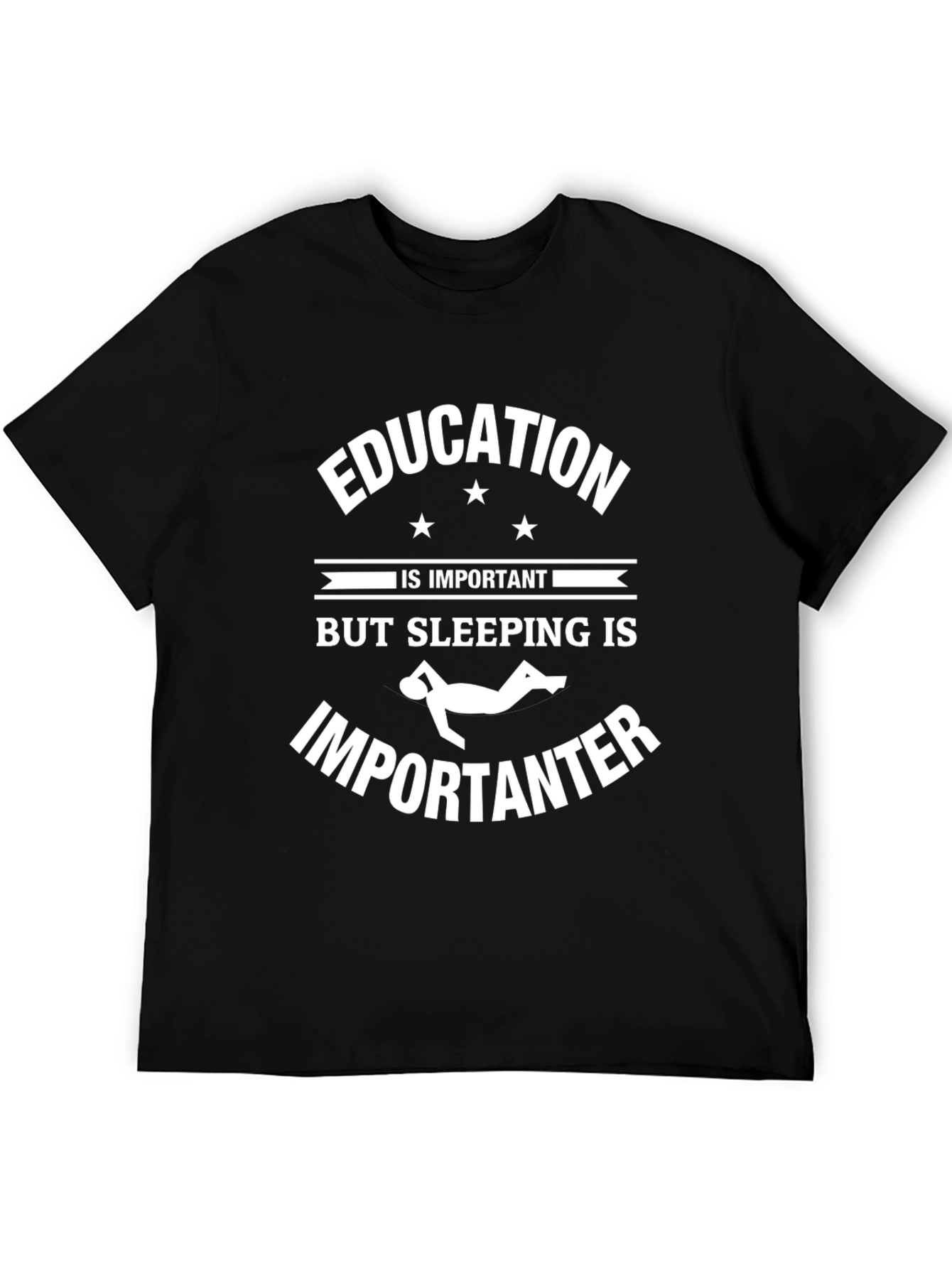 Education Important-Sleeping More T-Shirt