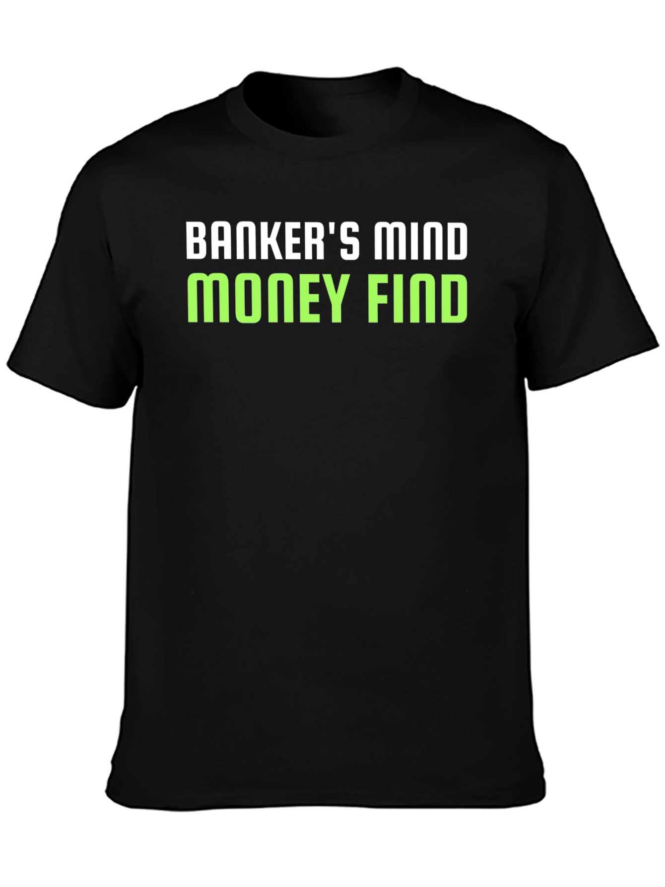 Bankers Mind Money Find Graphic T-Shirt