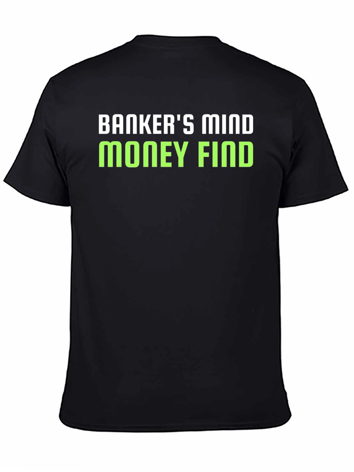 Bankers Mind Money Find Graphic T-Shirt
