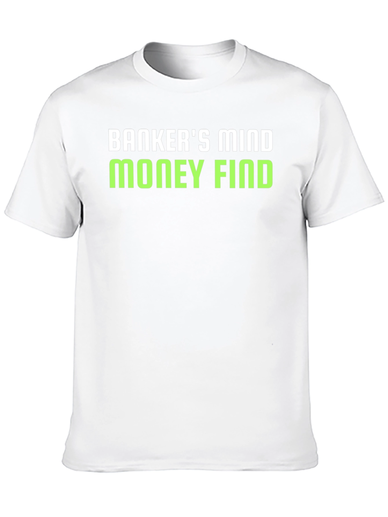 Bankers Mind Money Find Graphic T-Shirt