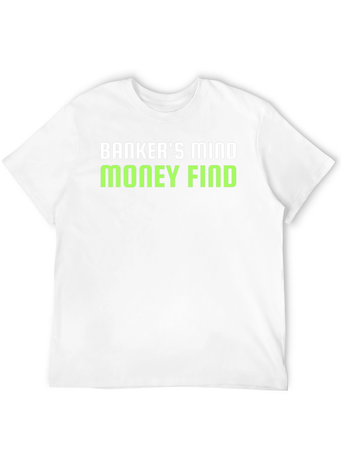 Bankers Mind Money Find Graphic T-Shirt