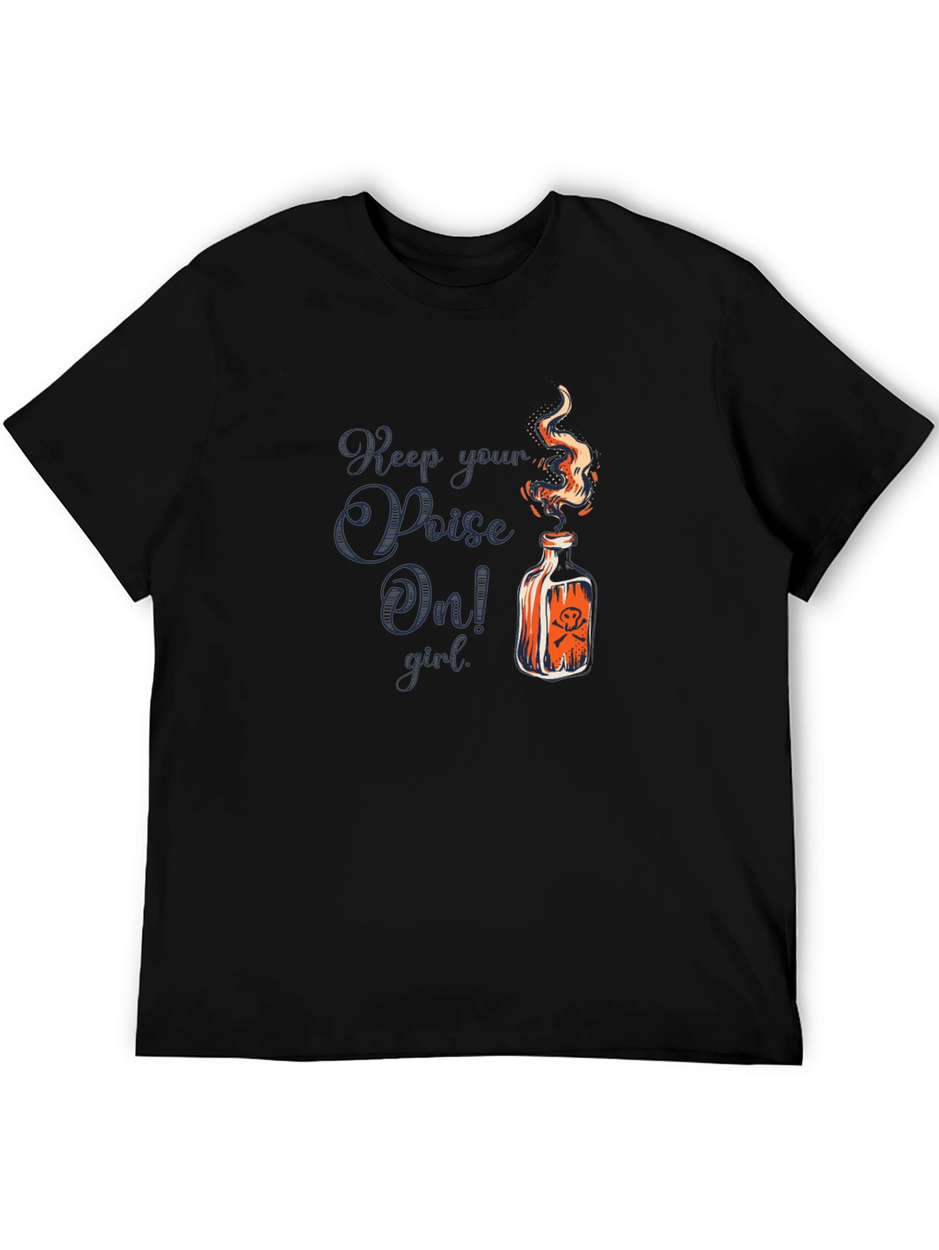 Keep Your Poison On! Graphic T-Shirt