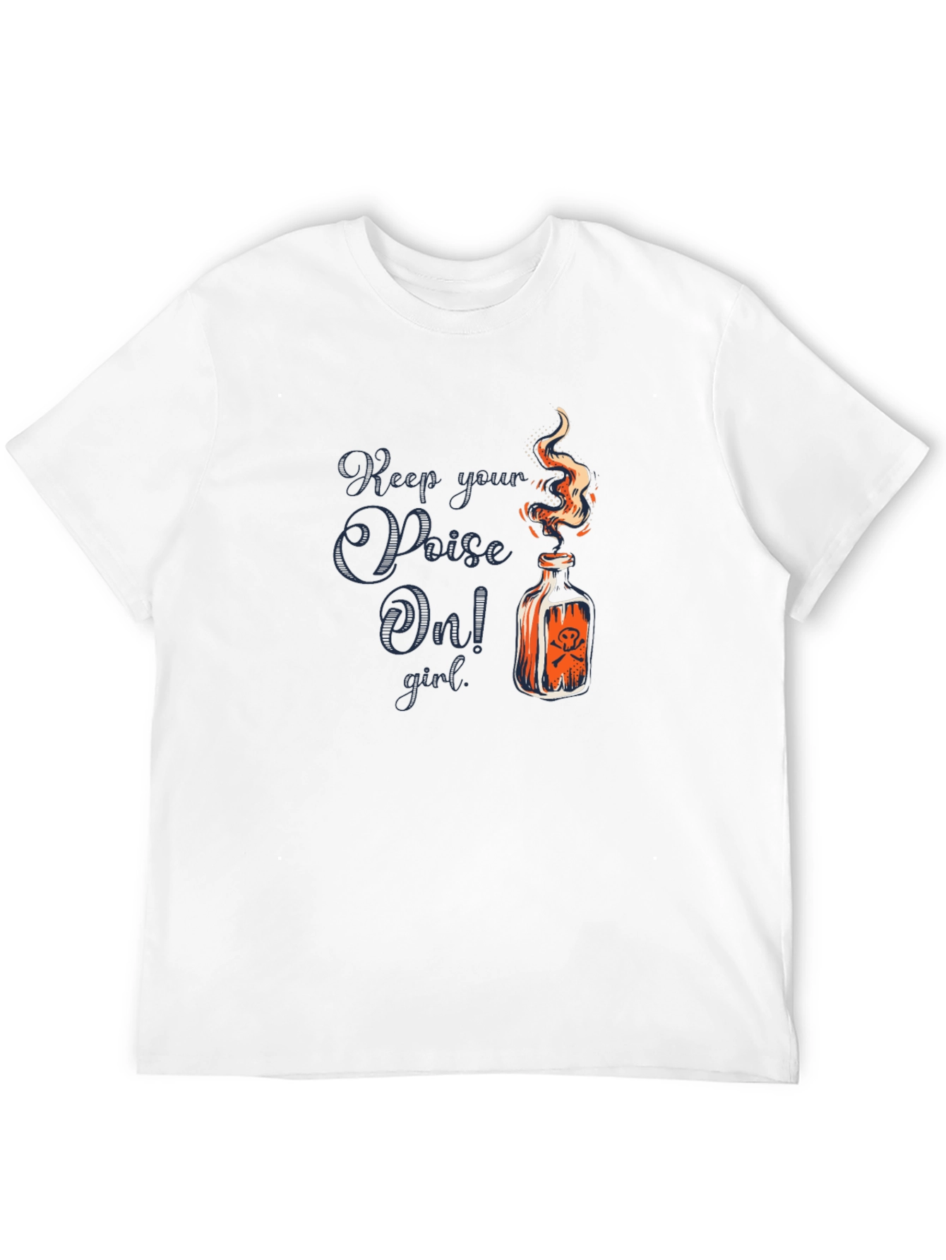 Keep Your Poison On! Graphic T-Shirt