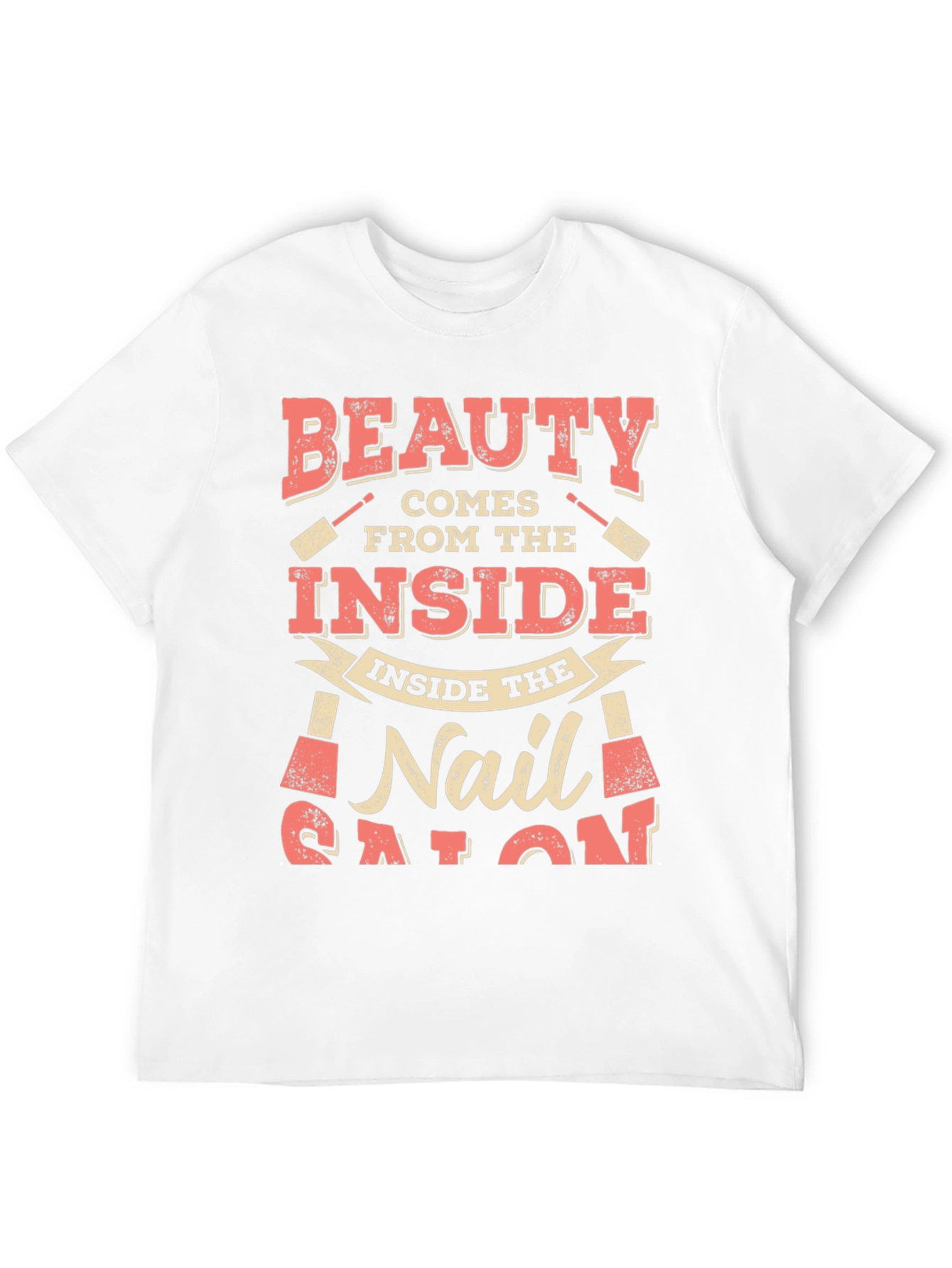 Beauty Comes From the Inside Nail Salon T-Shirt