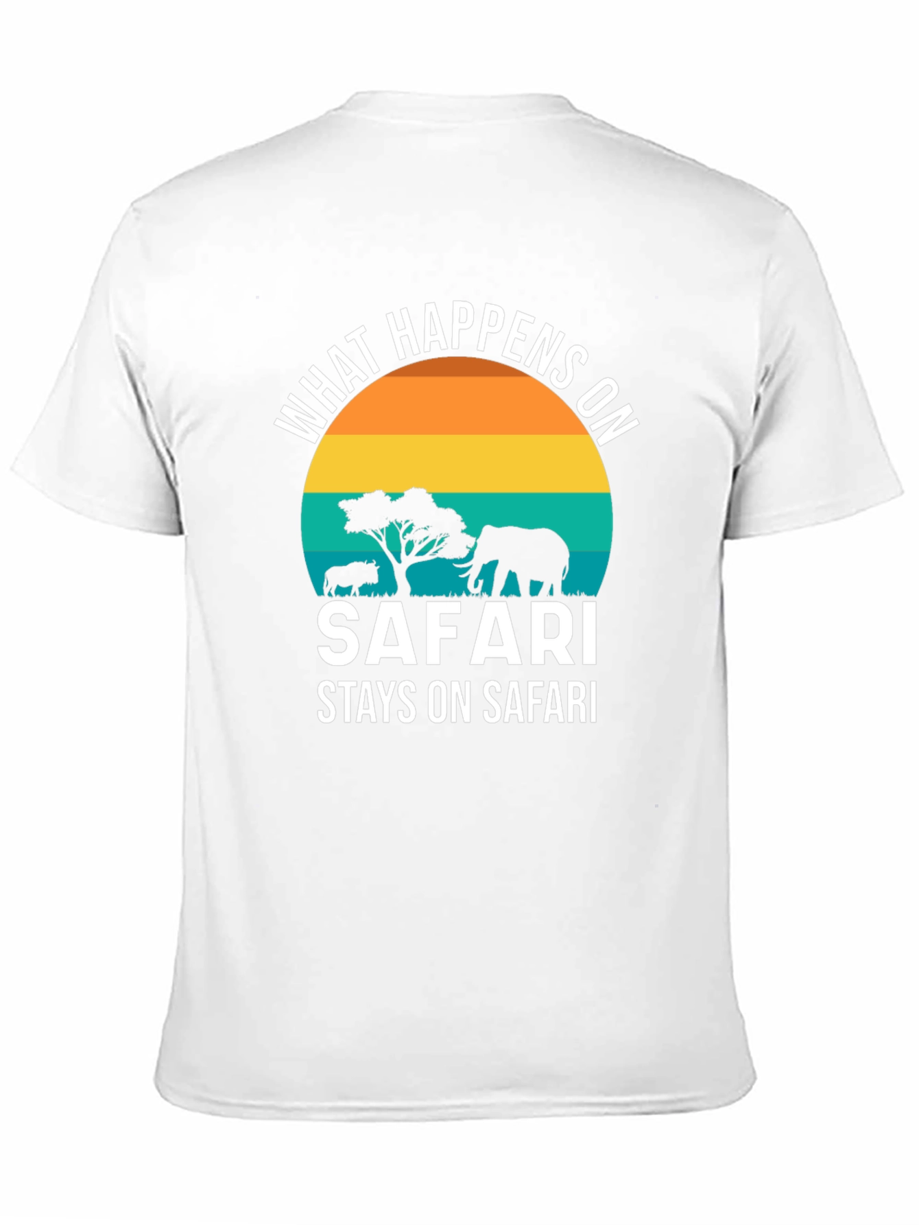 Safari T-Shirt: What Happens On Safari Stays On Safari