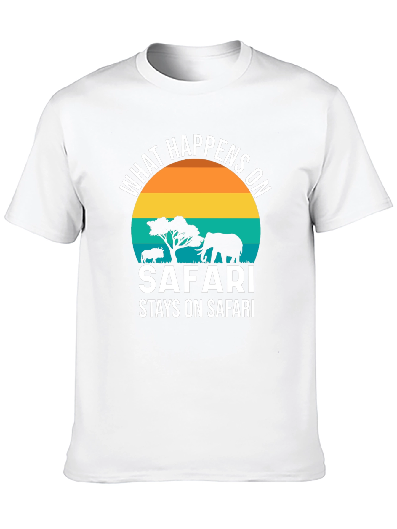 Safari T-Shirt: What Happens On Safari Stays On Safari