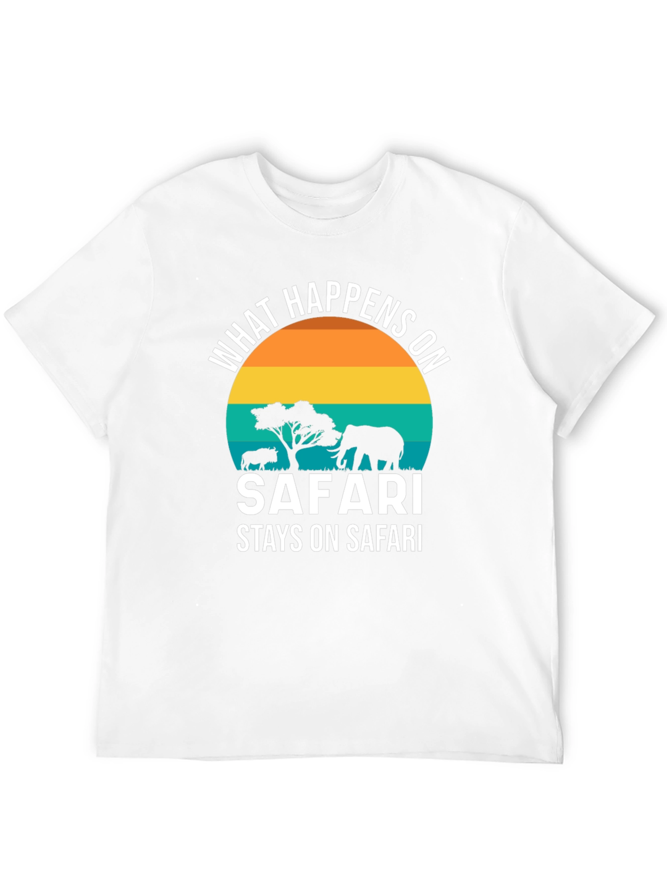 Safari T-Shirt: What Happens On Safari Stays On Safari