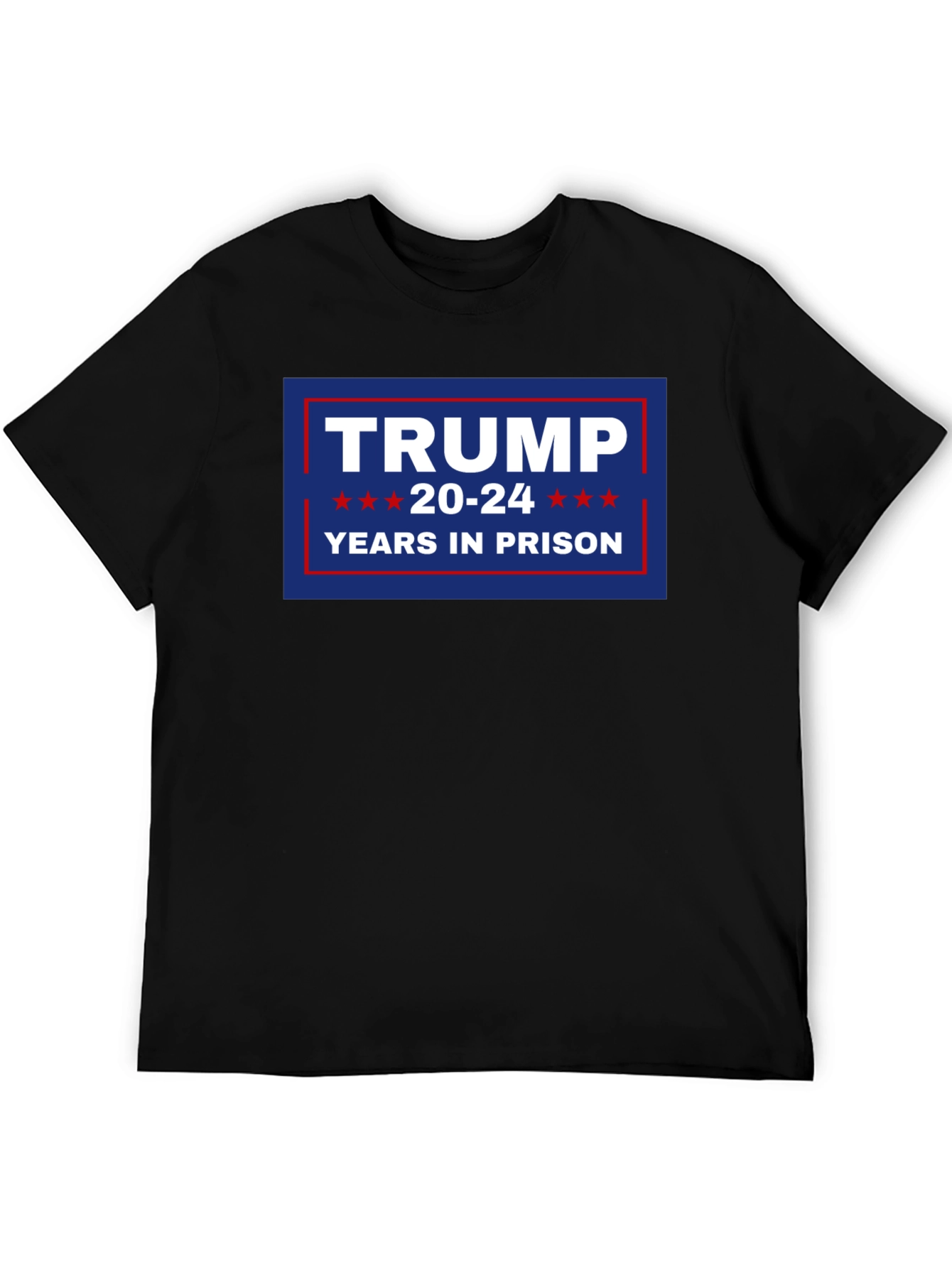 Trump 20-24 Years In Prison T-Shirt