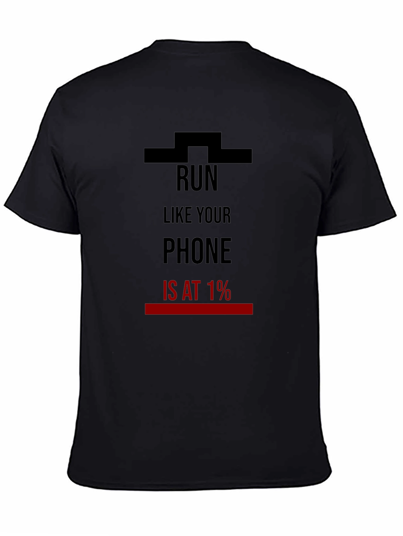 Run Like Your Phone Is At 1% T-Shirt