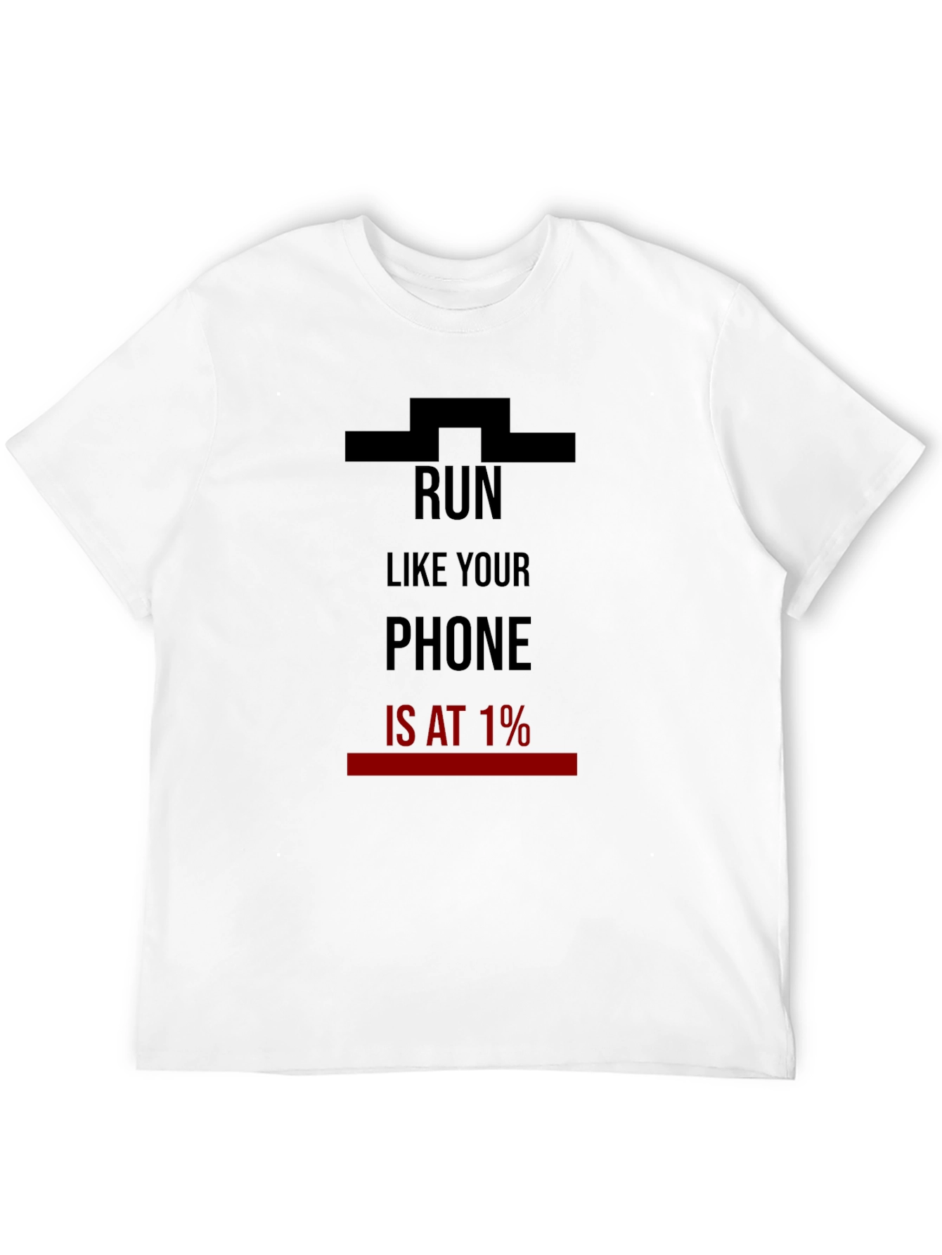 Run Like Your Phone Is At 1% T-Shirt