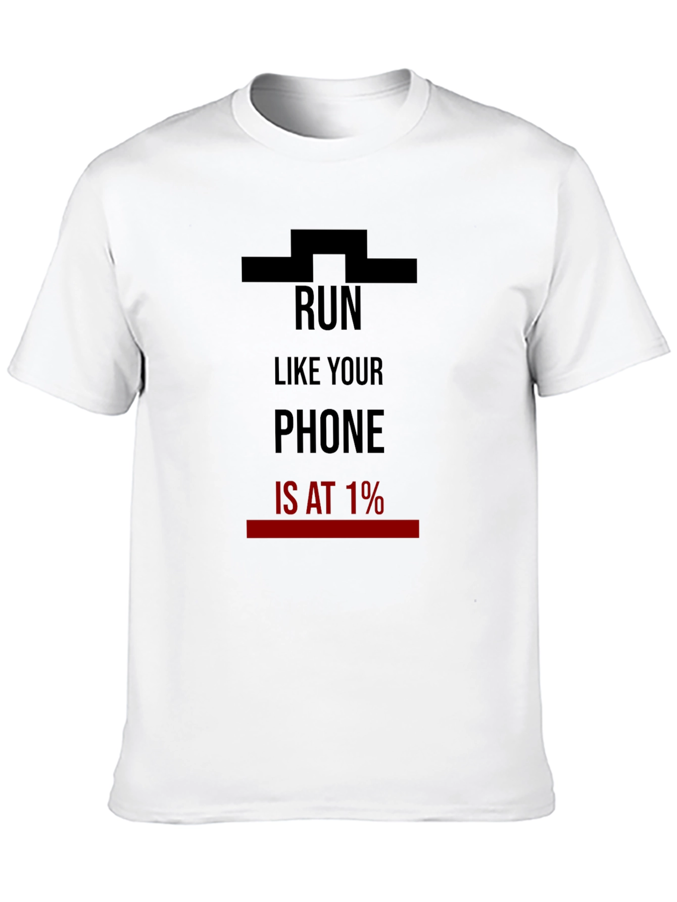 Run Like Your Phone Is At 1% T-Shirt