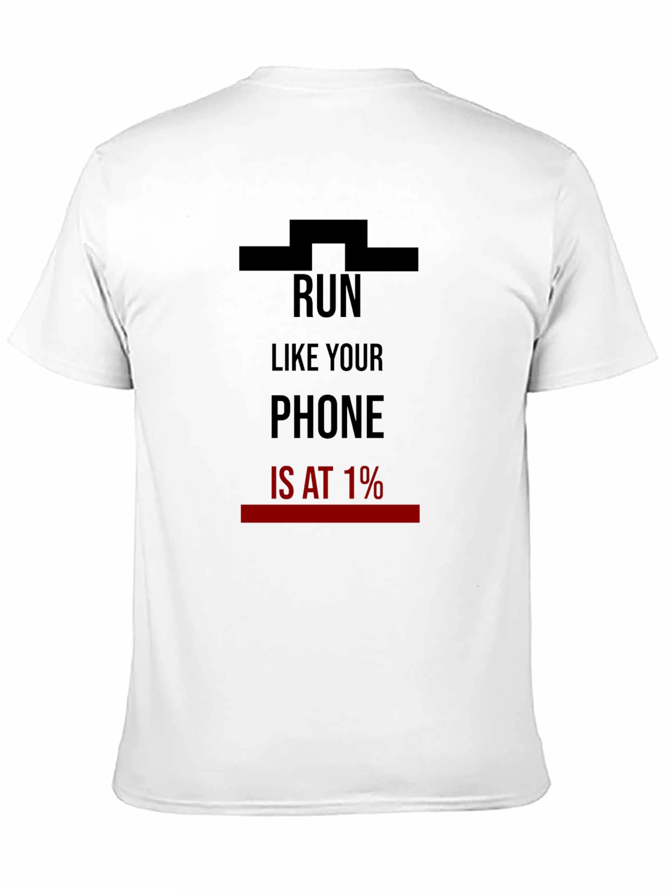 Run Like Your Phone Is At 1% T-Shirt