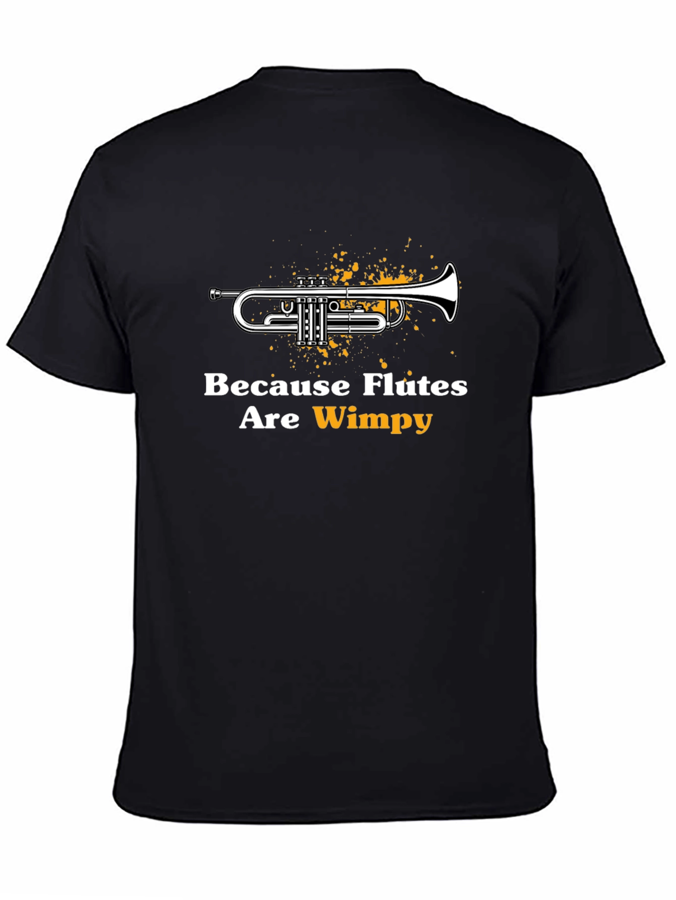 Trumpet Tee: Because Flutes Are Wimpy T-Shirt