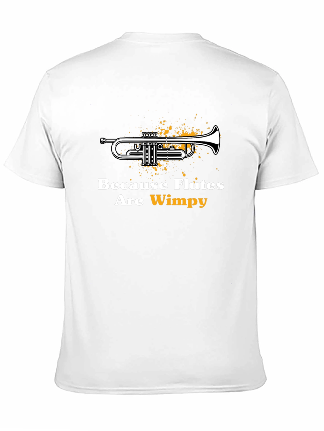Trumpet Tee: Because Flutes Are Wimpy T-Shirt