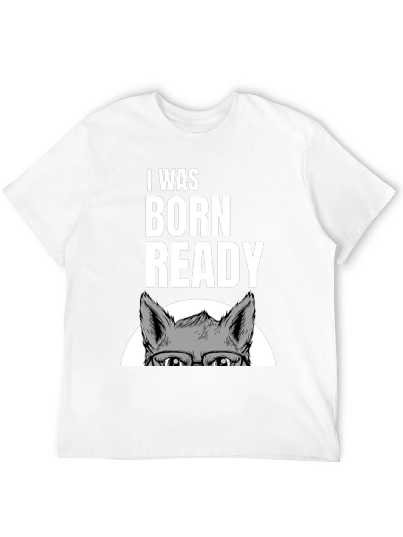 I Was Born Ready Wolf Graphic T-Shirt