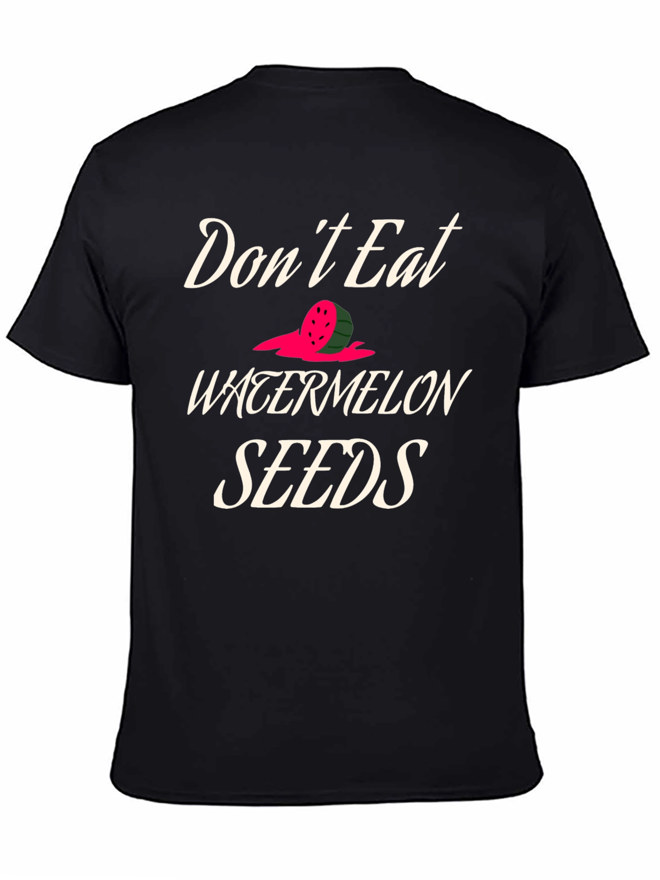 Dont Eat Watermelon Seeds Graphic Tee