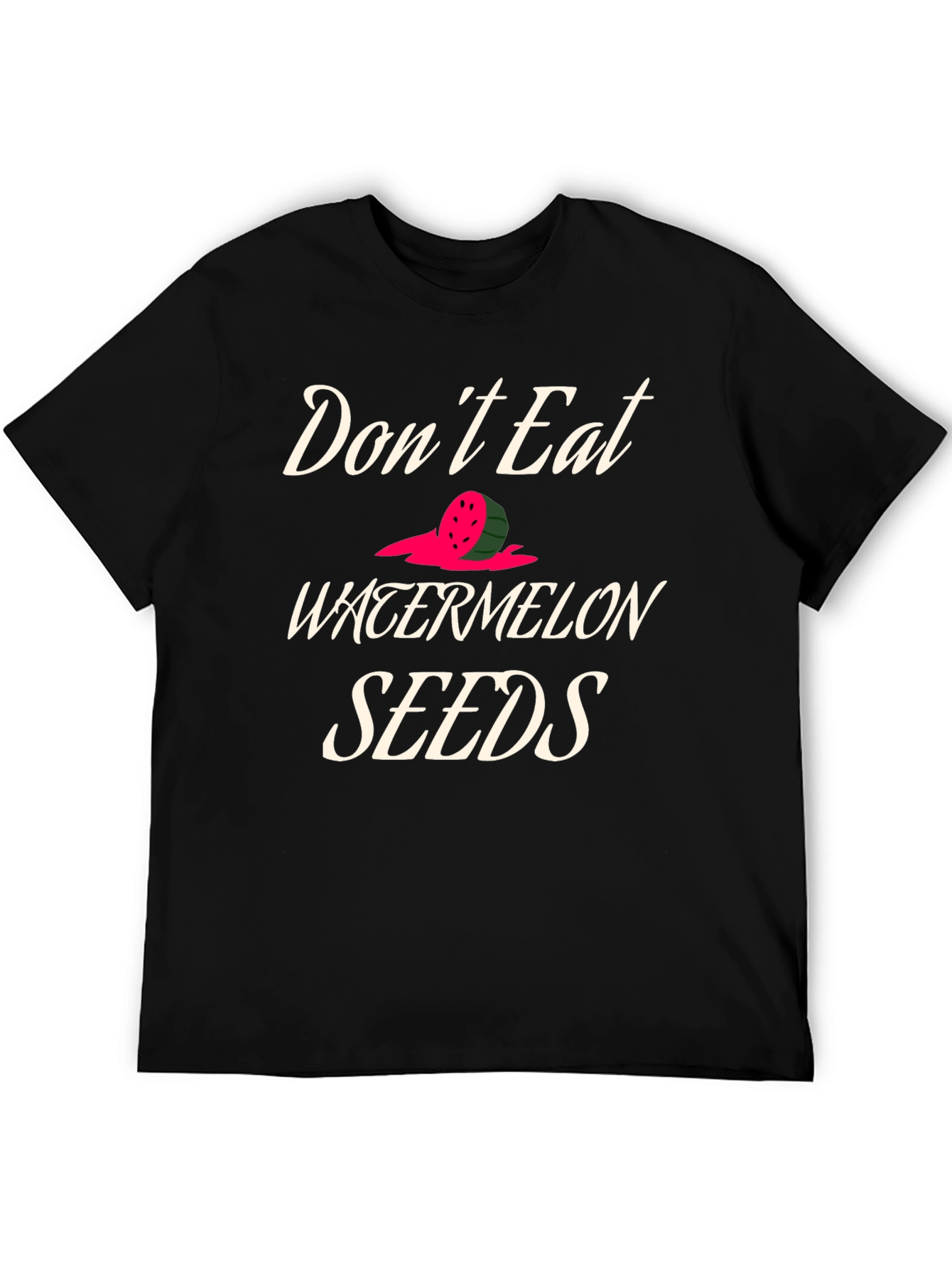 Dont Eat Watermelon Seeds Graphic Tee