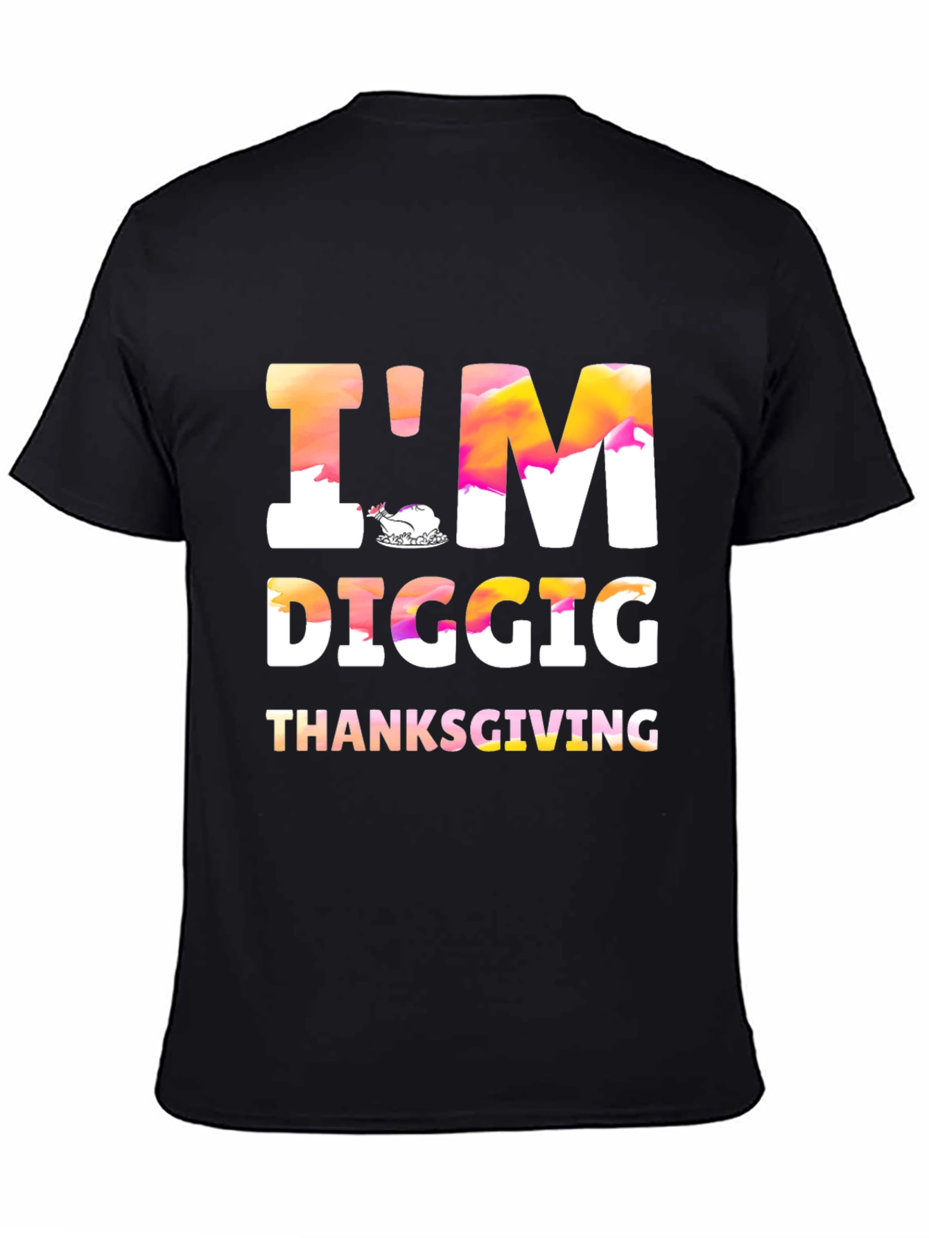 Im Digging Thanksgiving Black Tee
