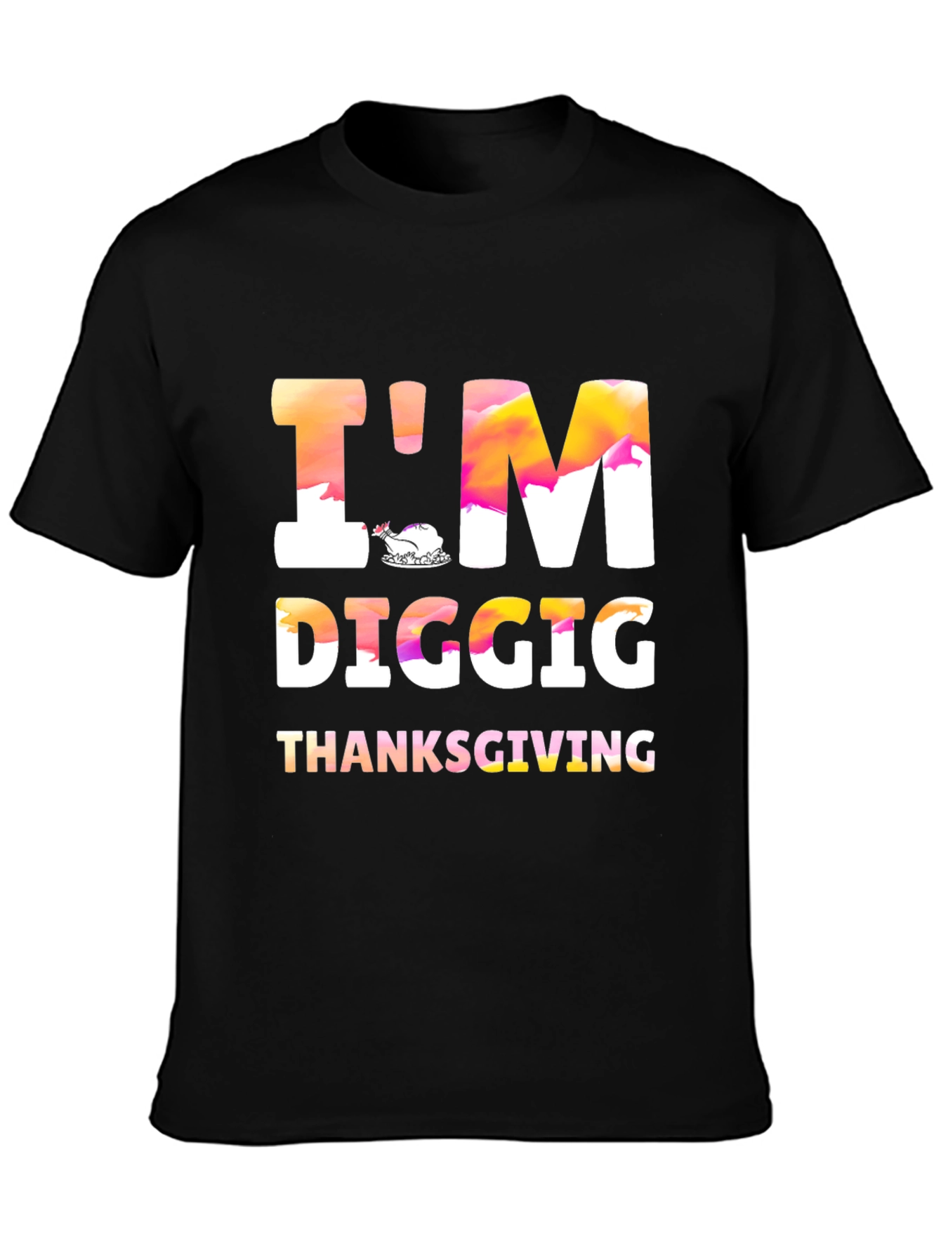 Im Digging Thanksgiving Black Tee