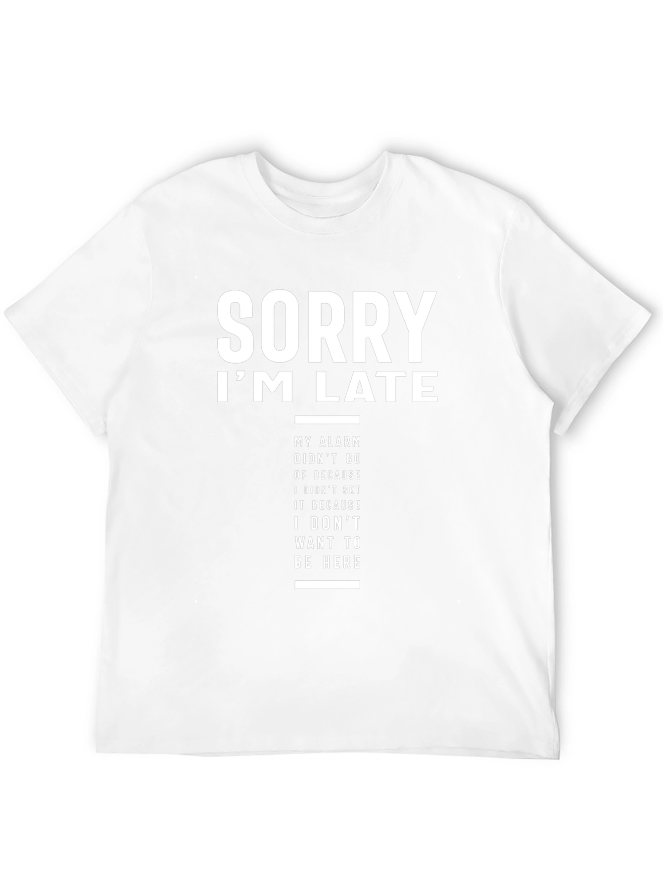 Funny Sorry Im Late Graphic T-Shirt