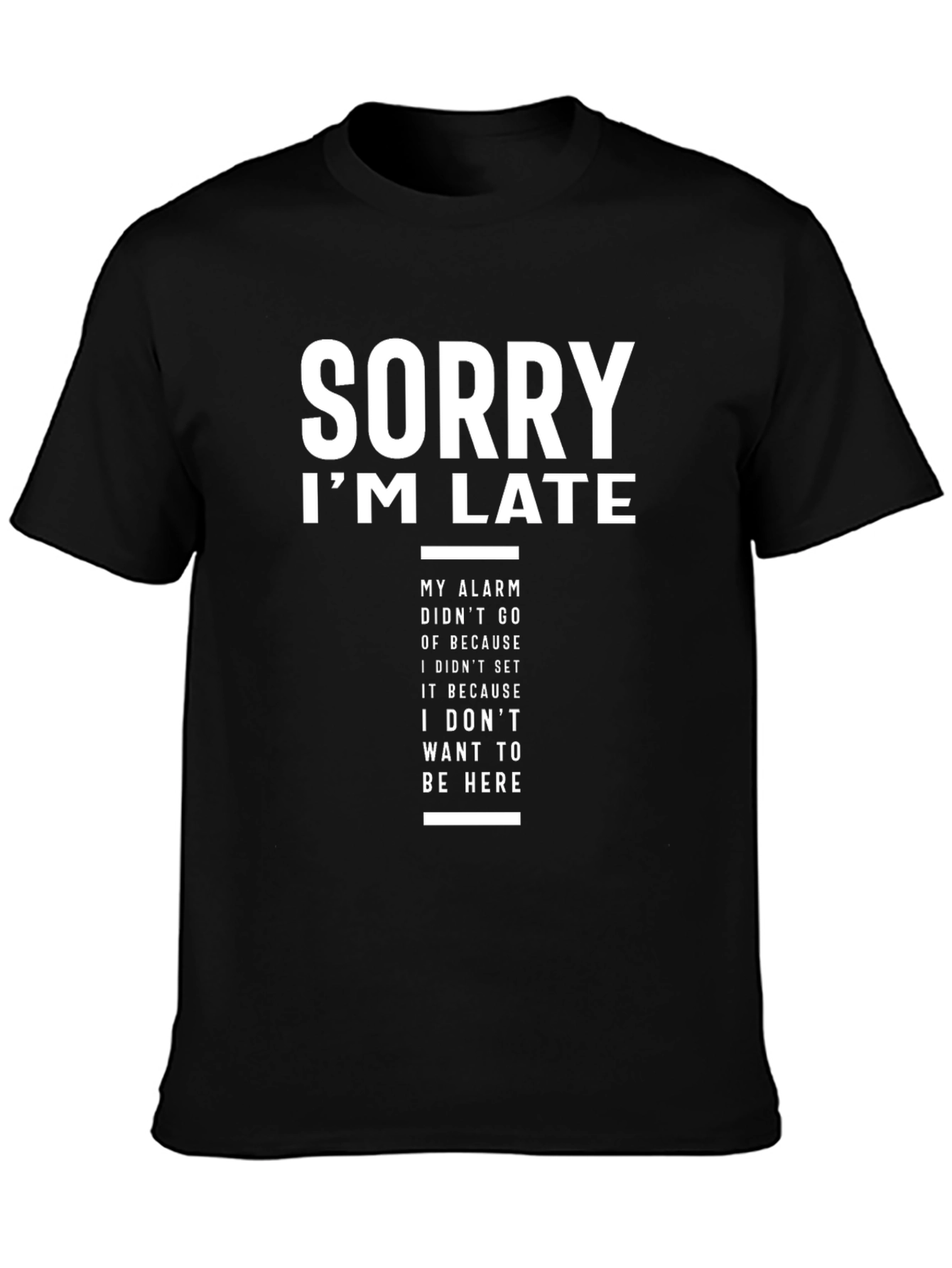 Funny Sorry Im Late Graphic T-Shirt