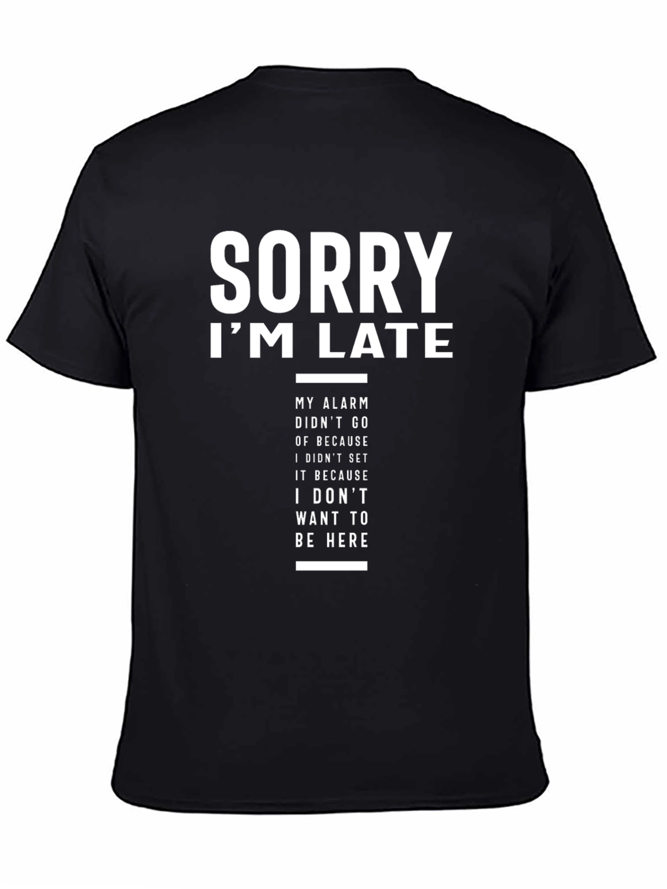 Funny Sorry Im Late Graphic T-Shirt
