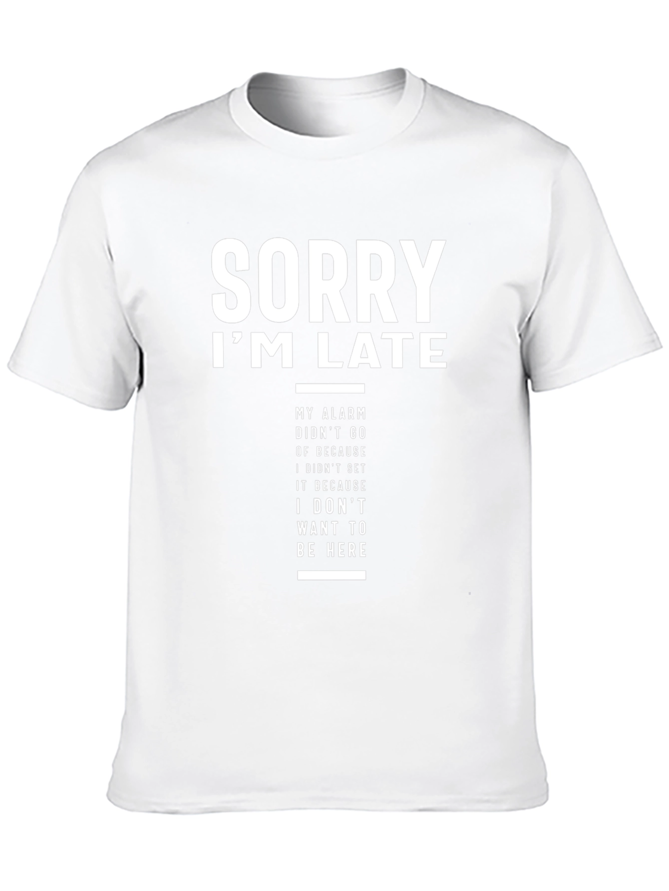 Funny Sorry Im Late Graphic T-Shirt