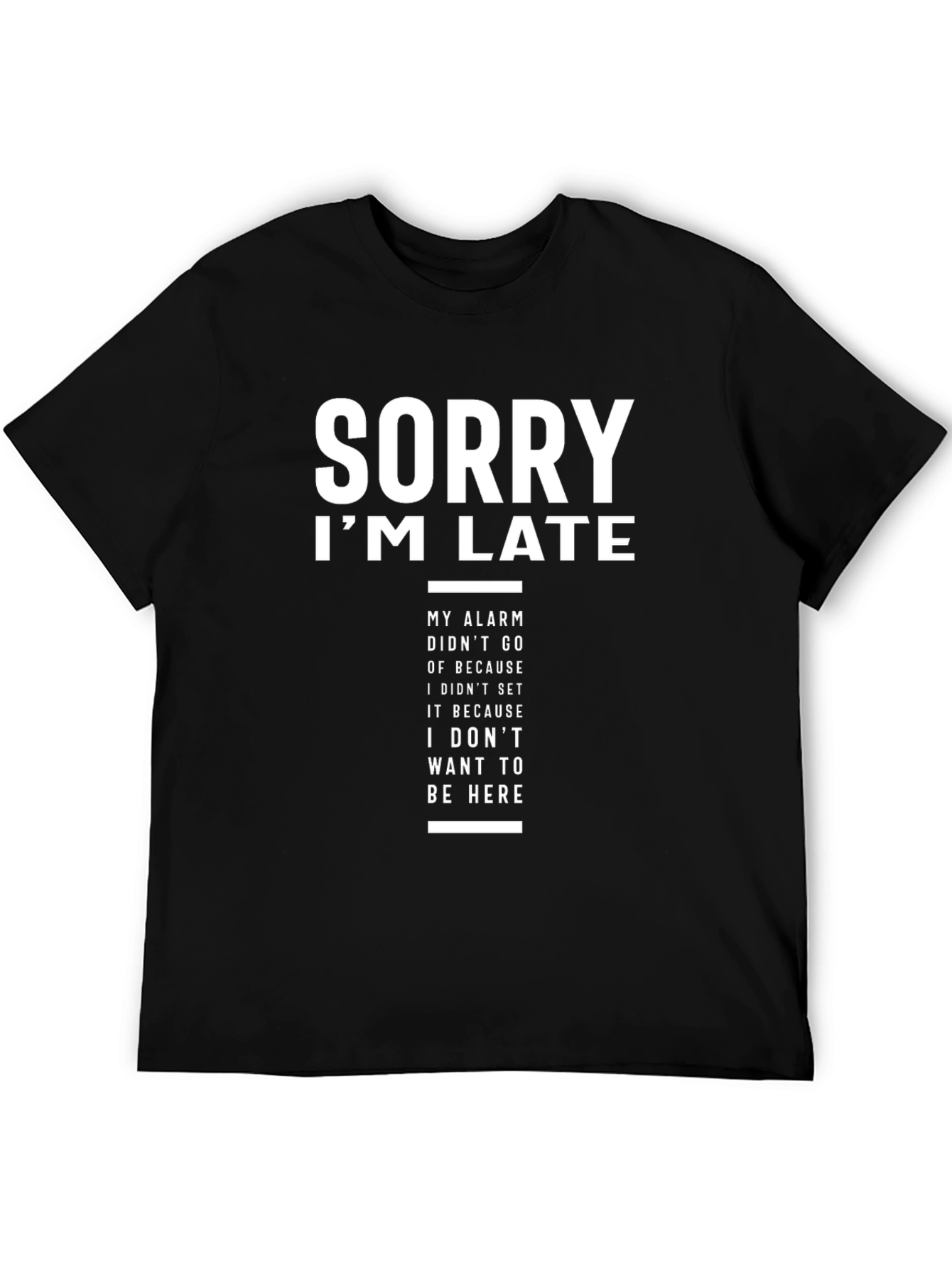 Funny Sorry Im Late Graphic T-Shirt