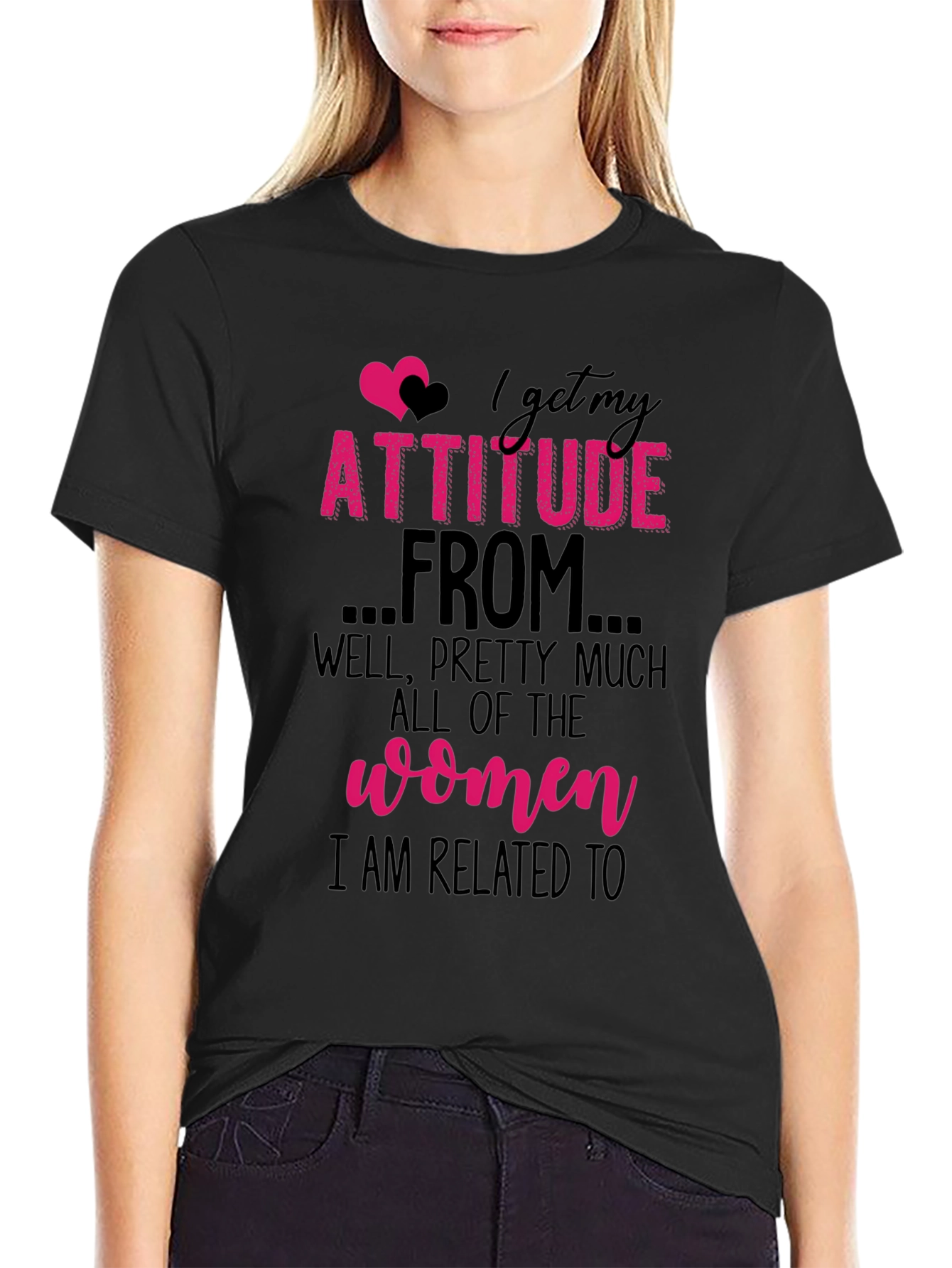 Attitude Women T-Shirt - Related To Women Tee