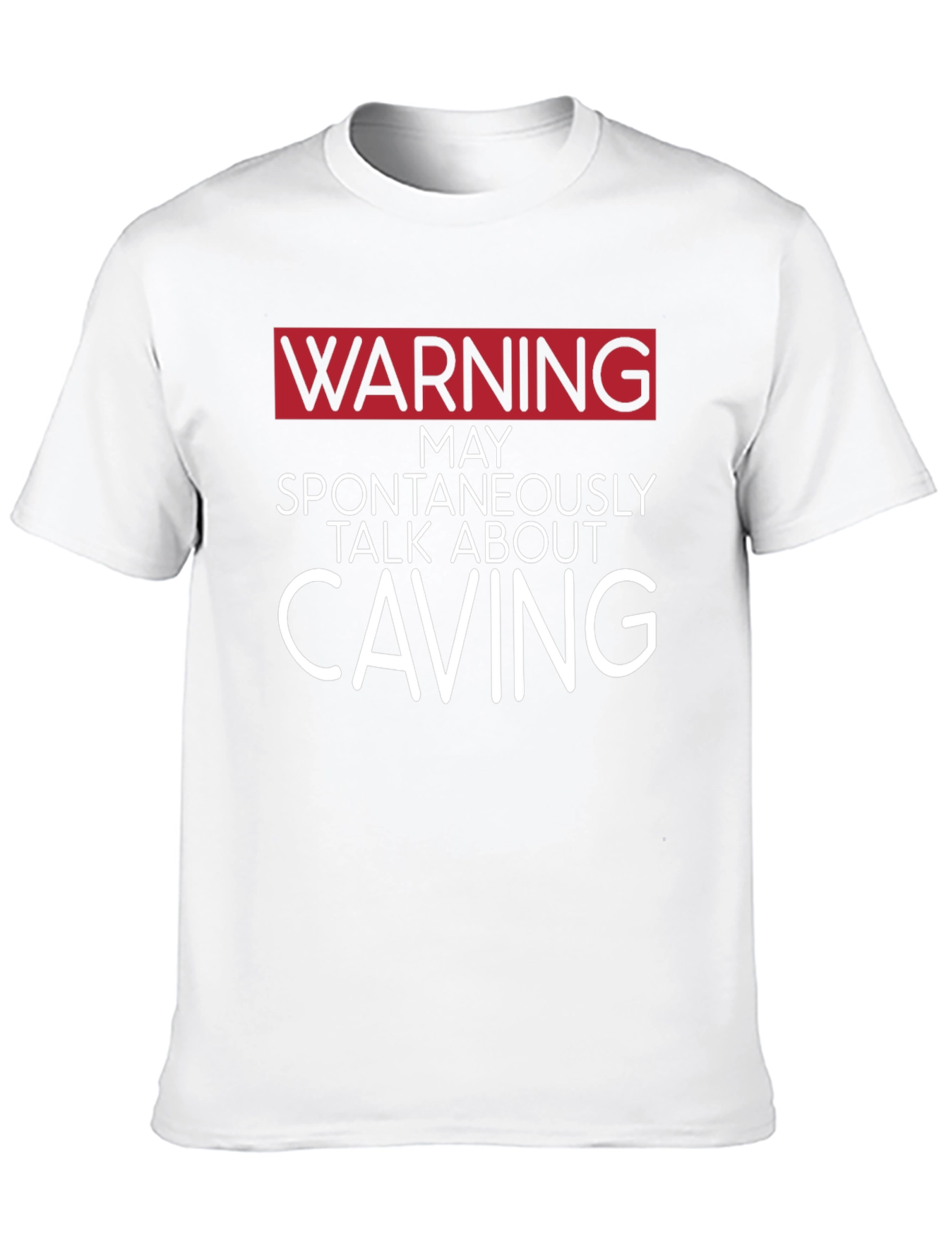 Warning May Spontaneously Talk About Caving T-Shirt